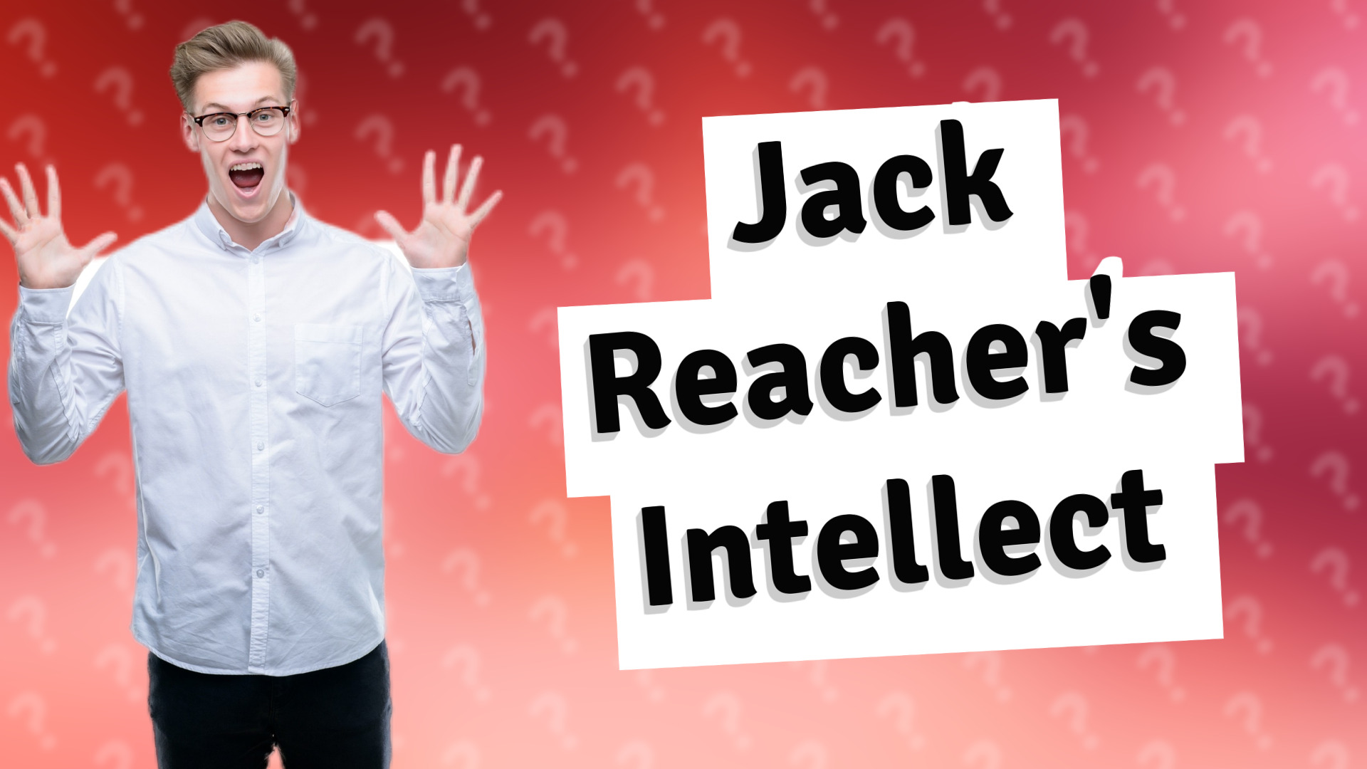 Jack Reacher's Intellect