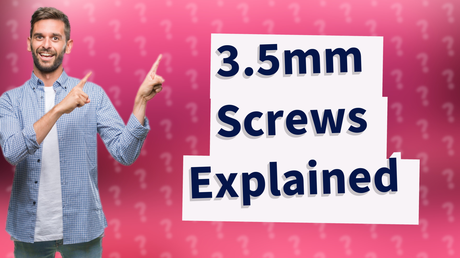 3.5mm Screws Explained