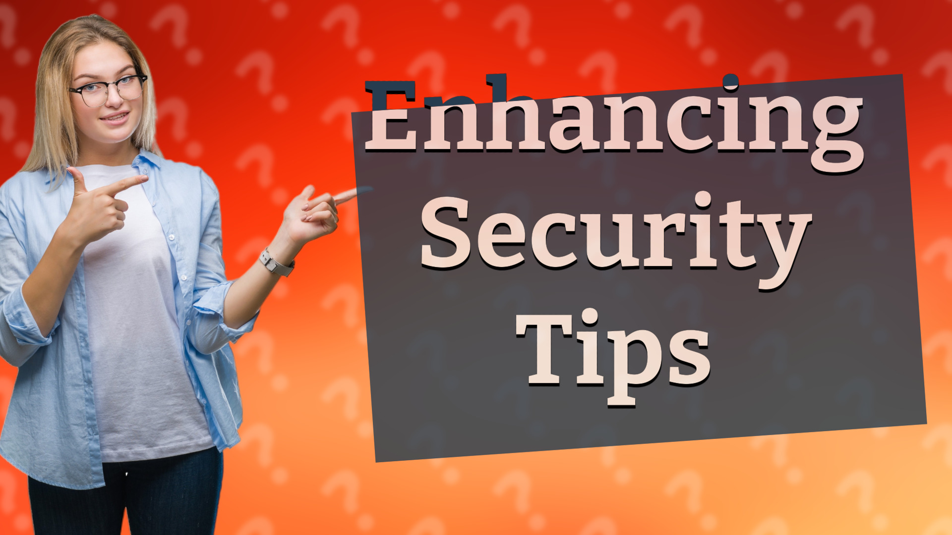 Enhancing Security Tips