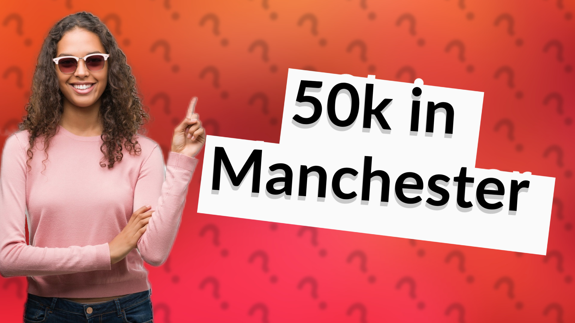 50k in Manchester