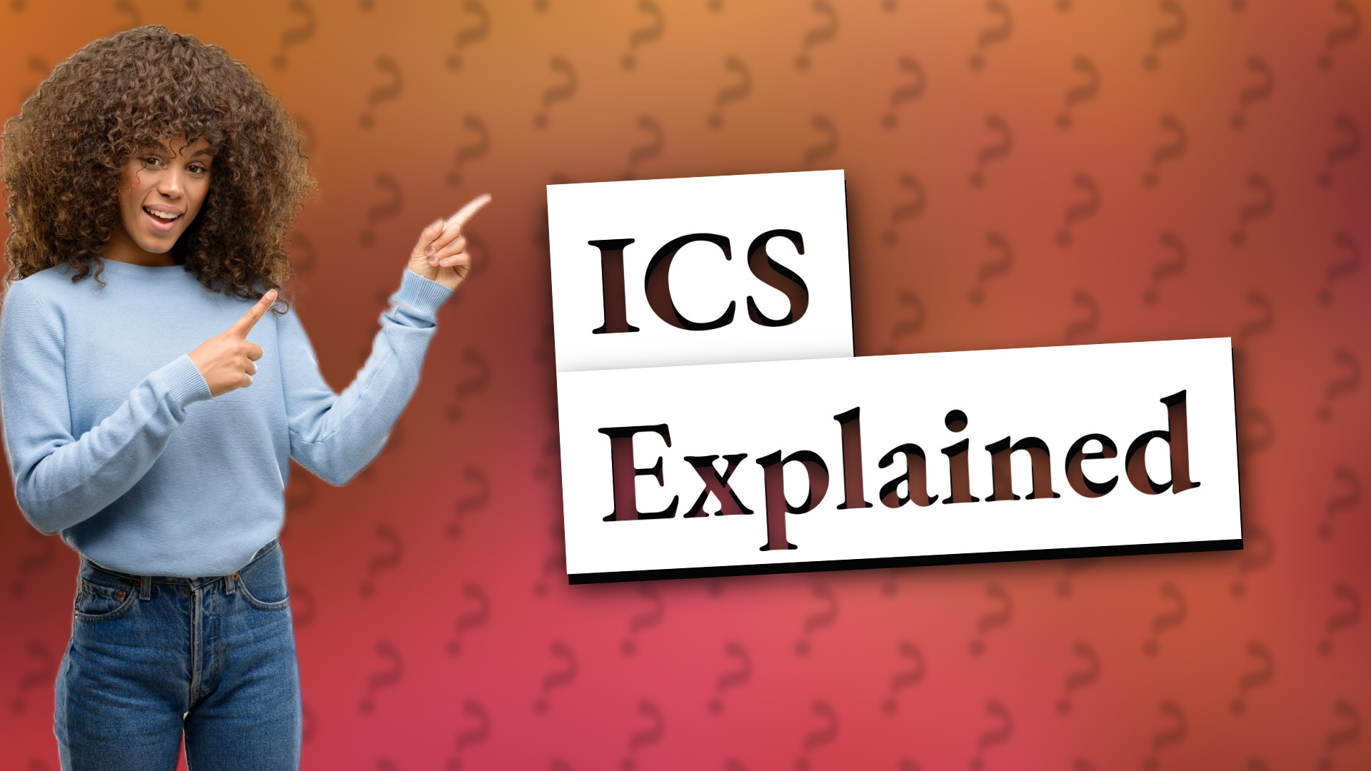 ICS Explained