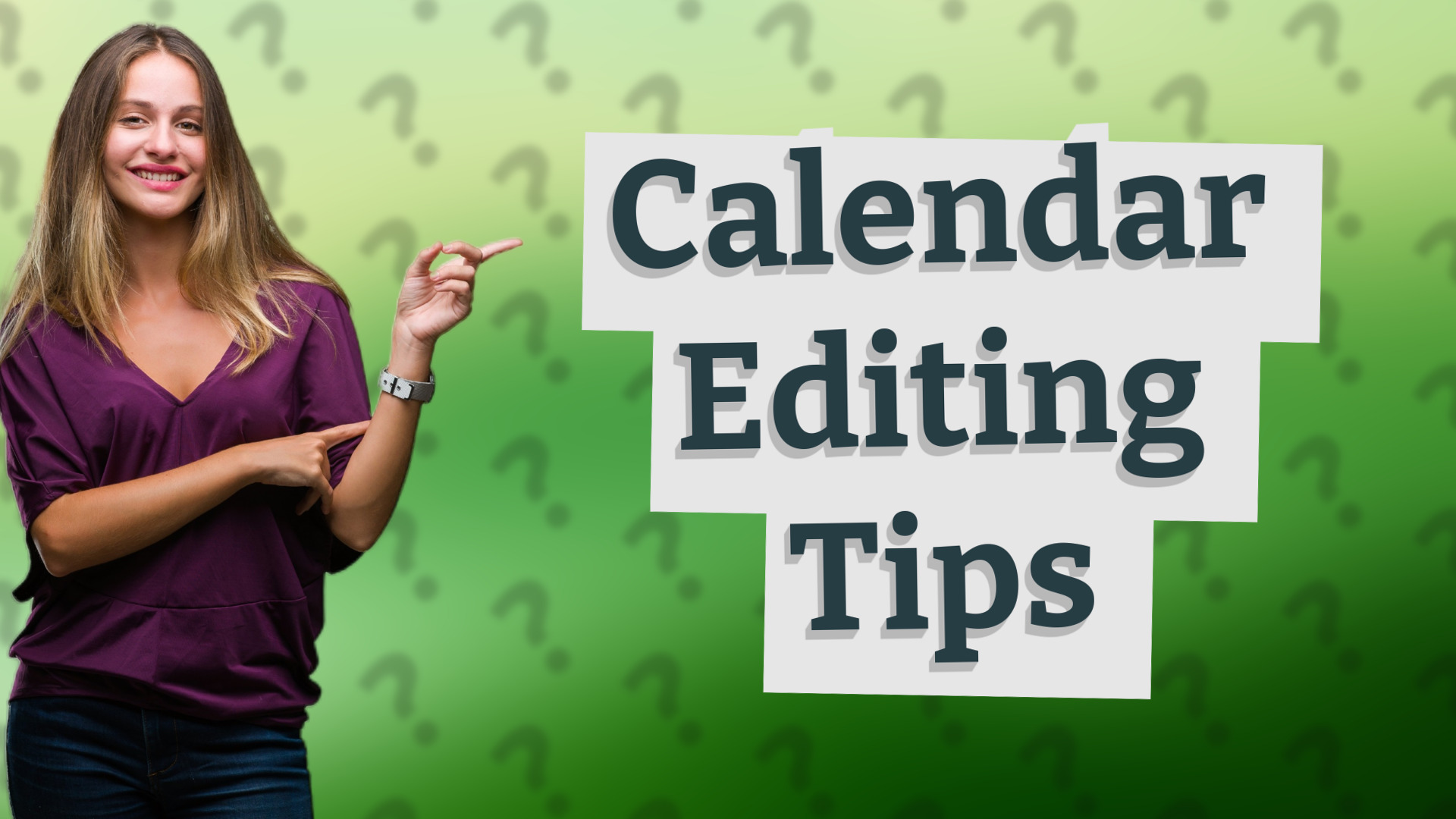 Calendar Editing Tips