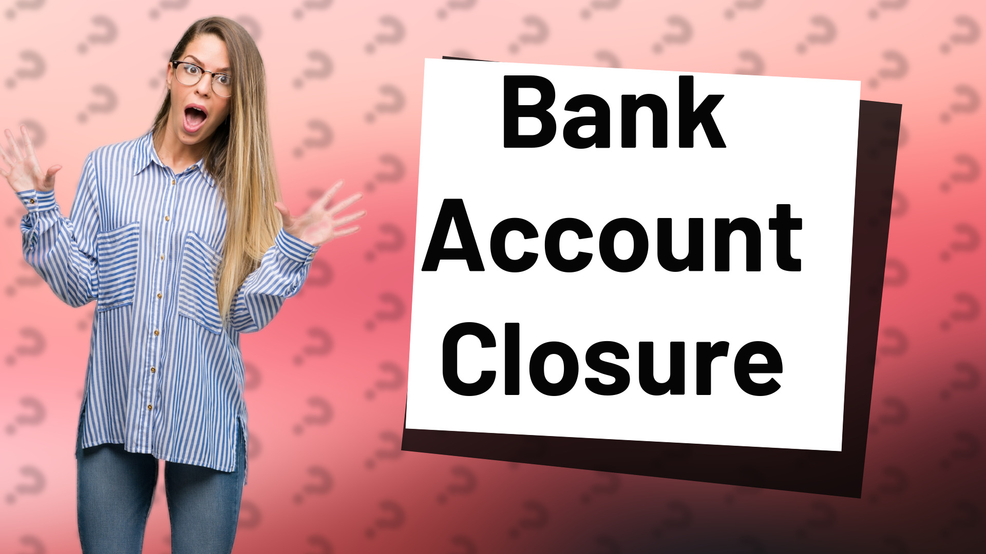 Bank Account Closure