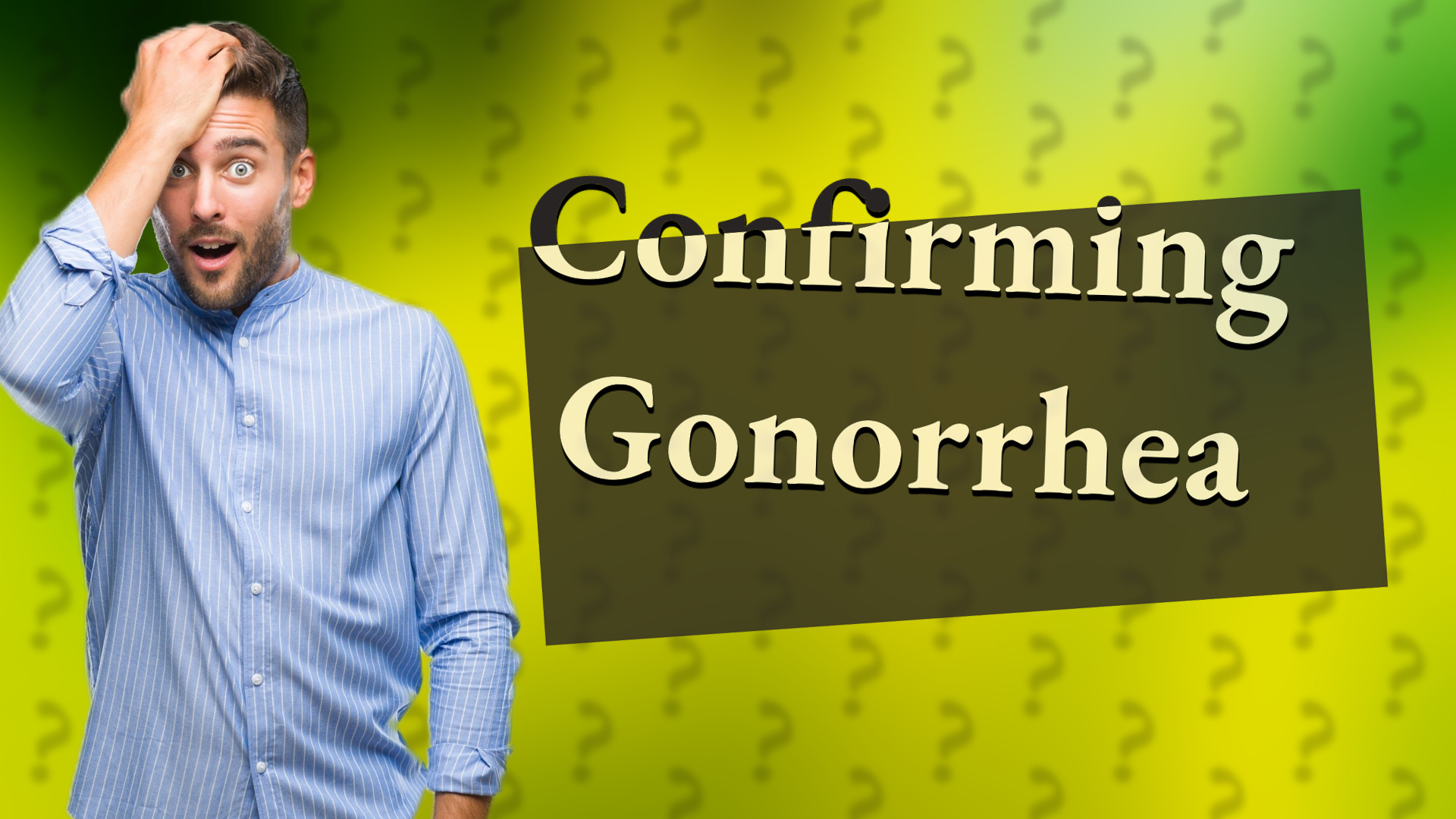 Confirming Gonorrhea