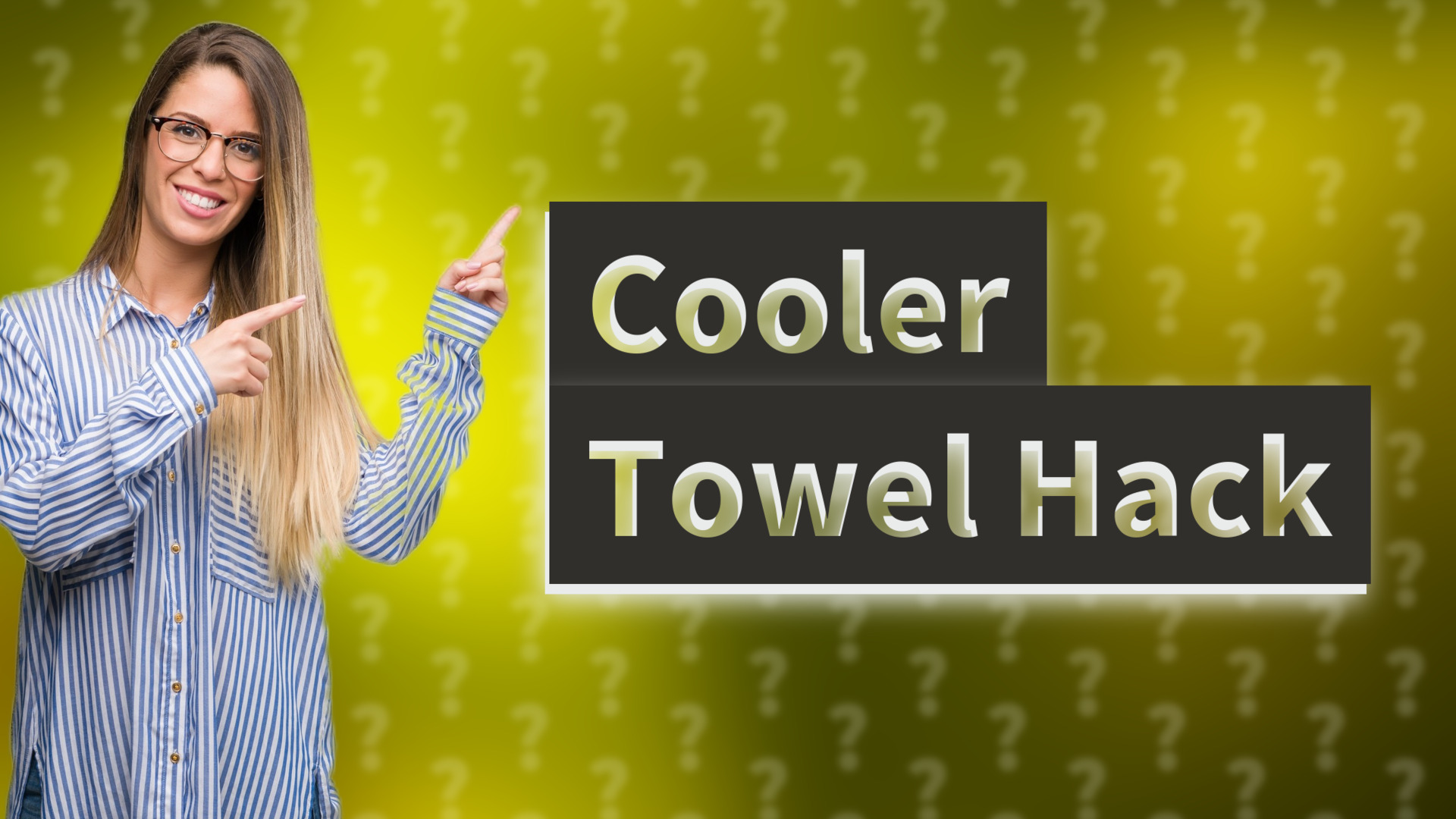 Cooler Towel Hack