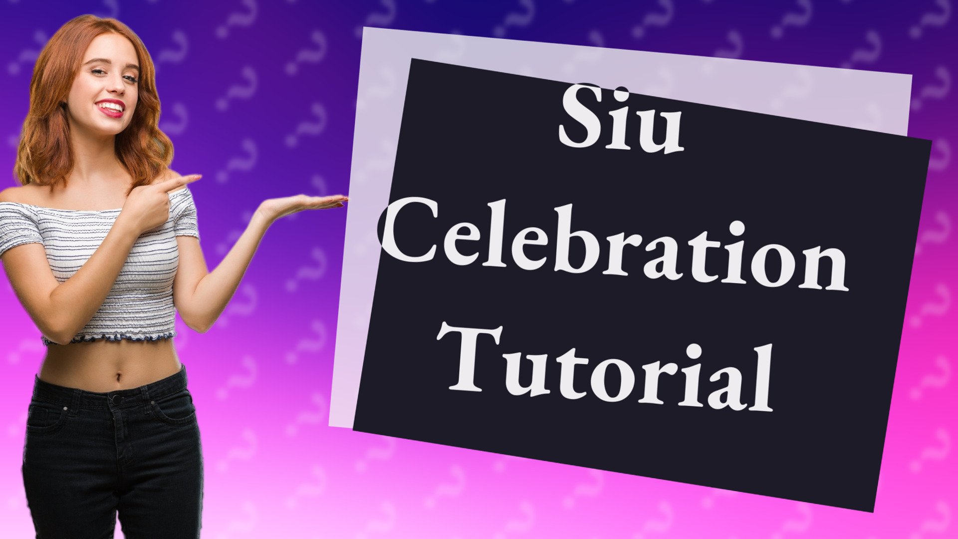 Siu Celebration Tutorial