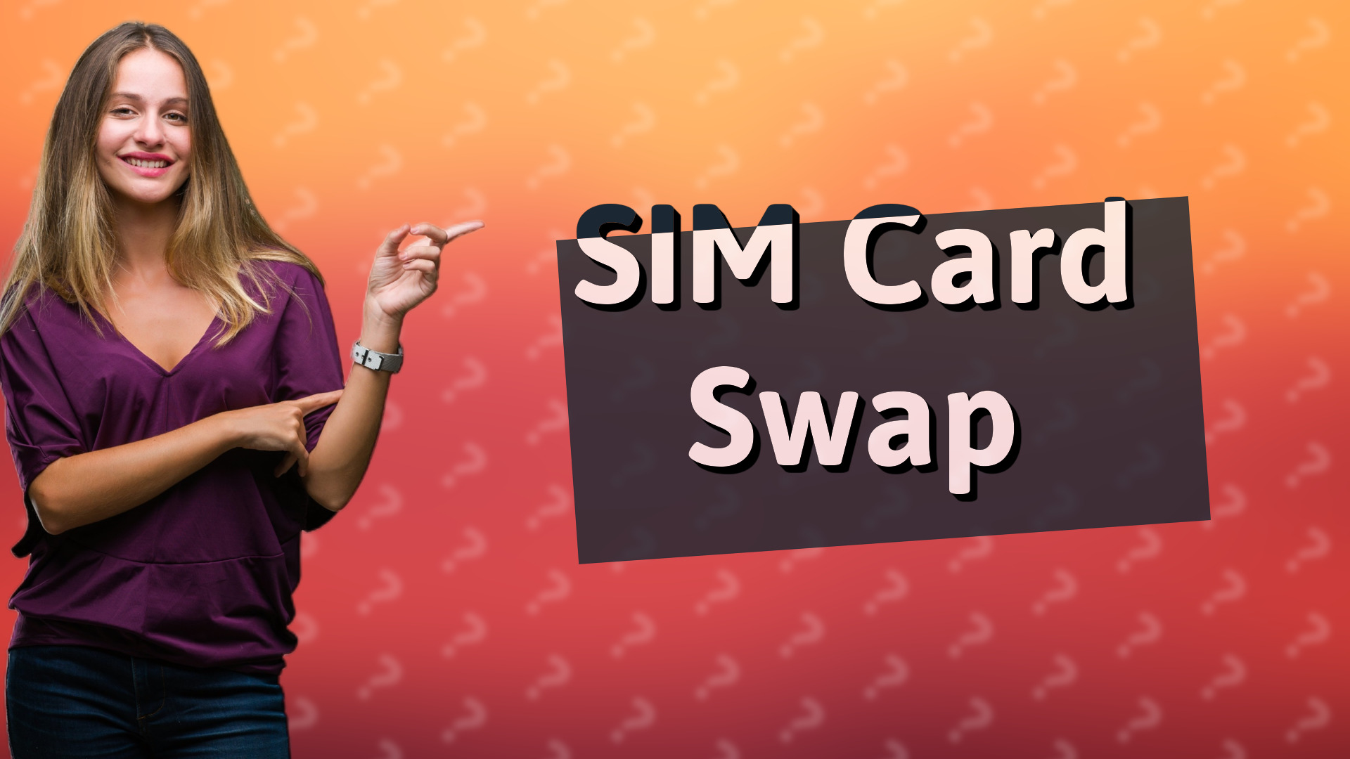 SIM Card Swap