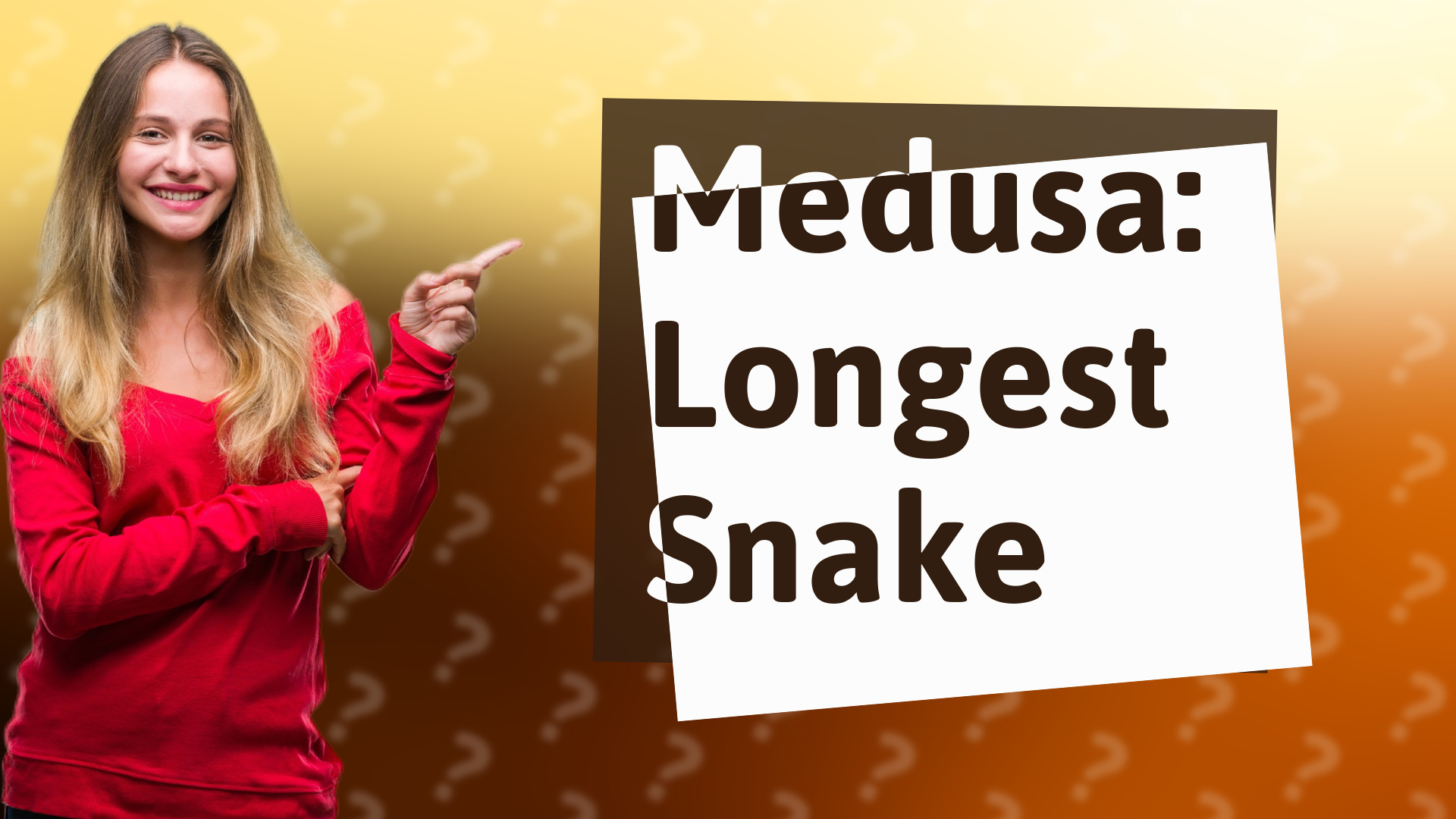 Medusa: Longest Snake