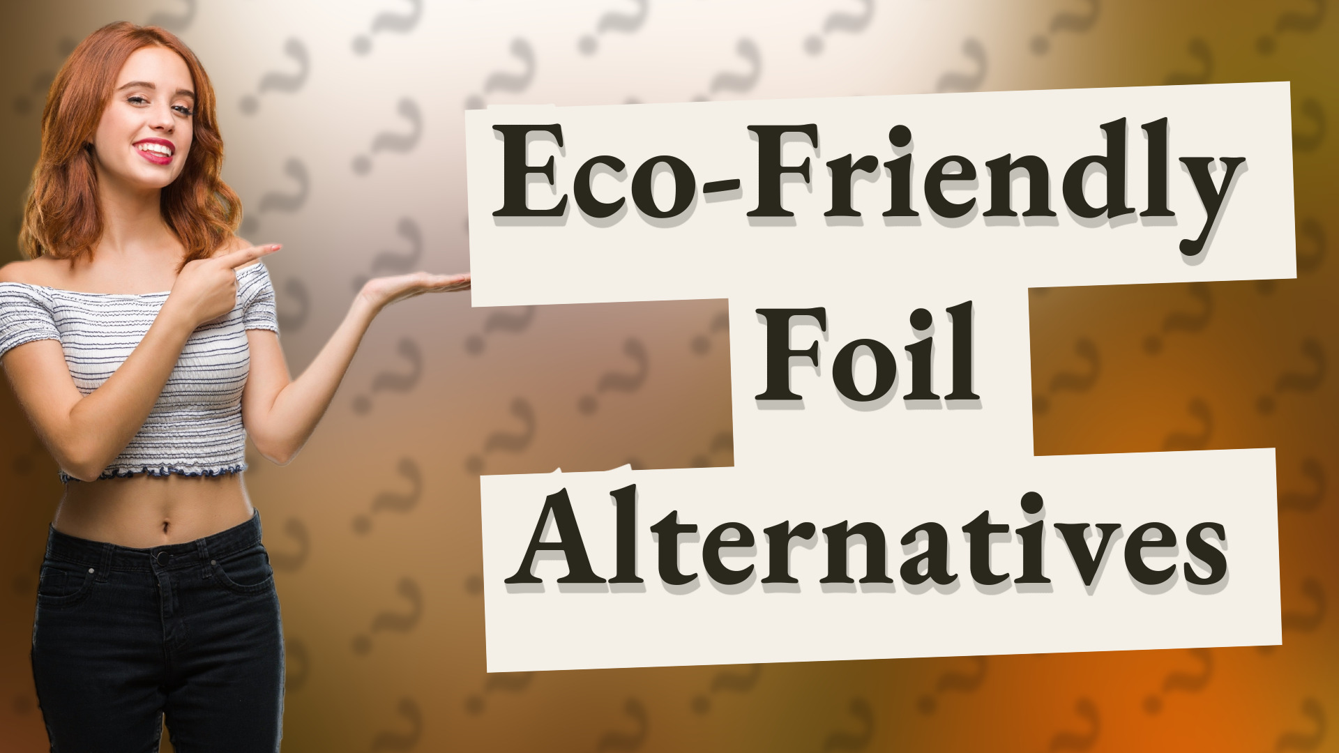 Eco-Friendly Foil Alternatives