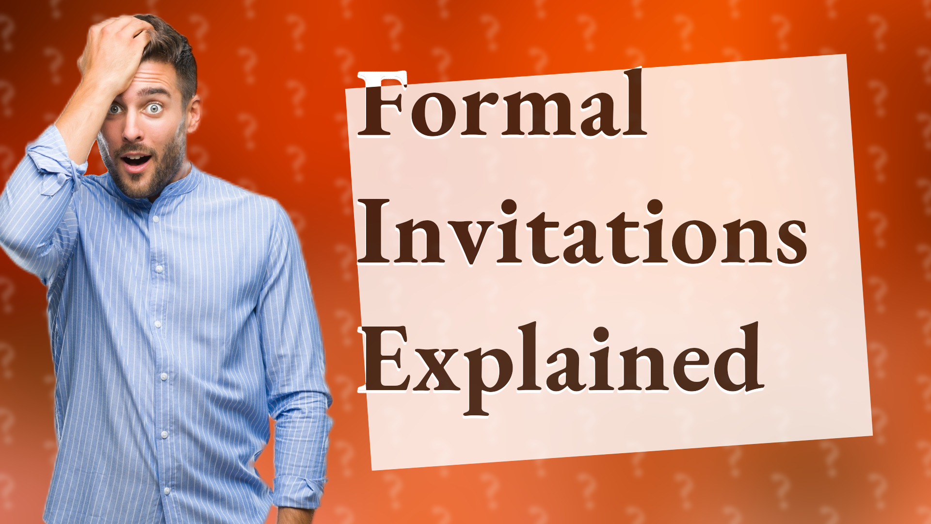 Formal Invitations Explained