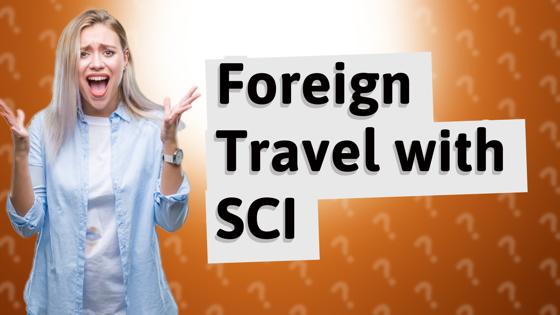 Foreign Travel with SCI