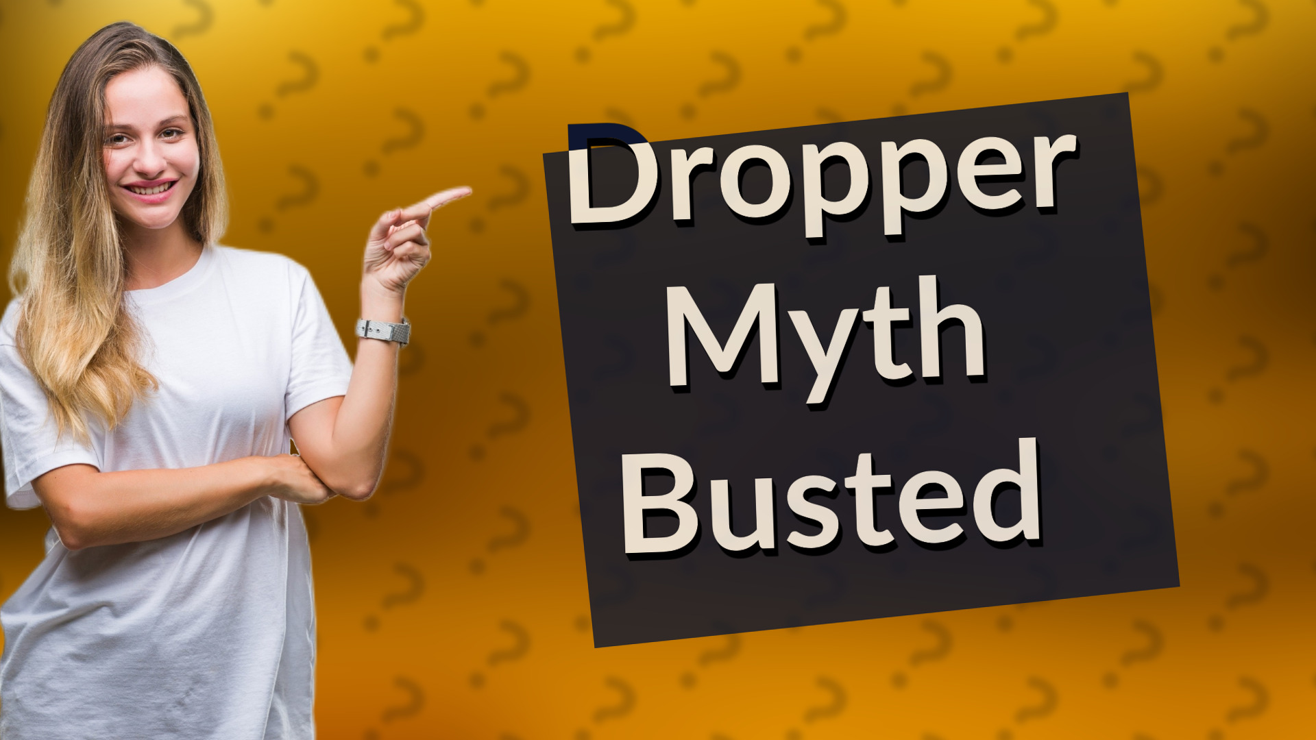 Dropper Myth Busted