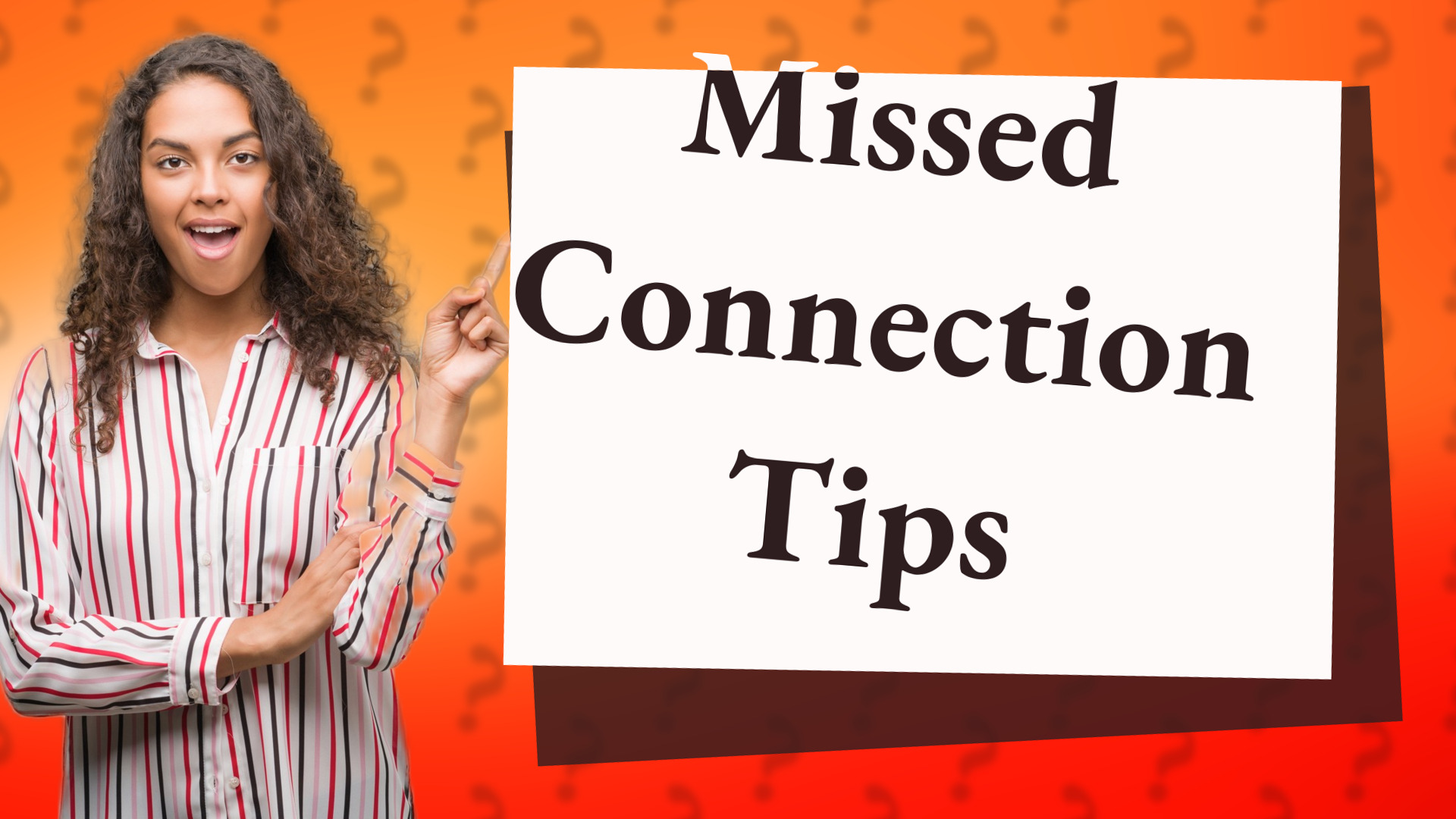 Missed Connection Tips
