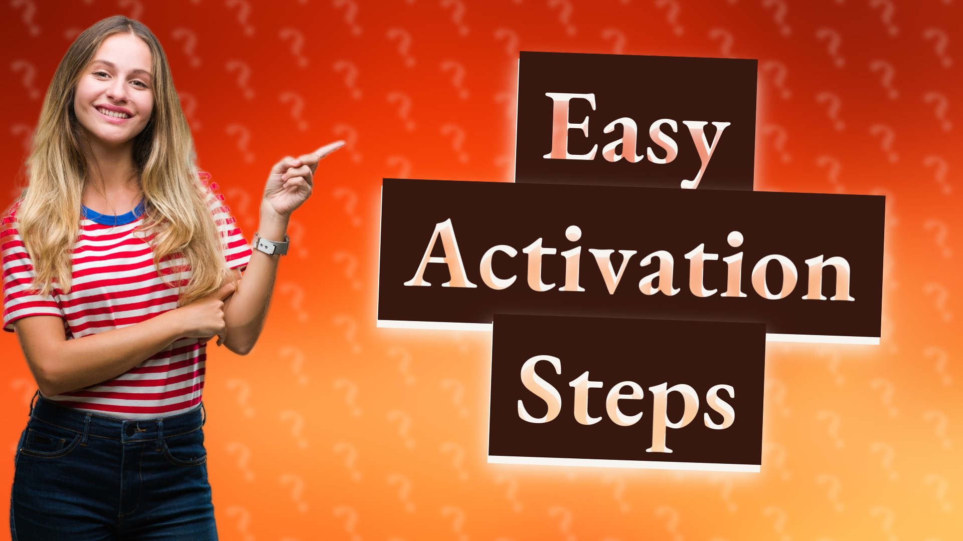 Easy Activation Steps