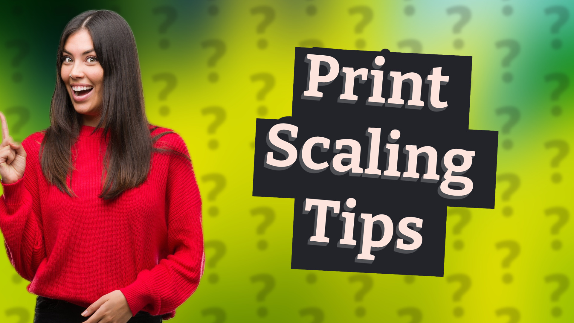 Print Scaling Tips