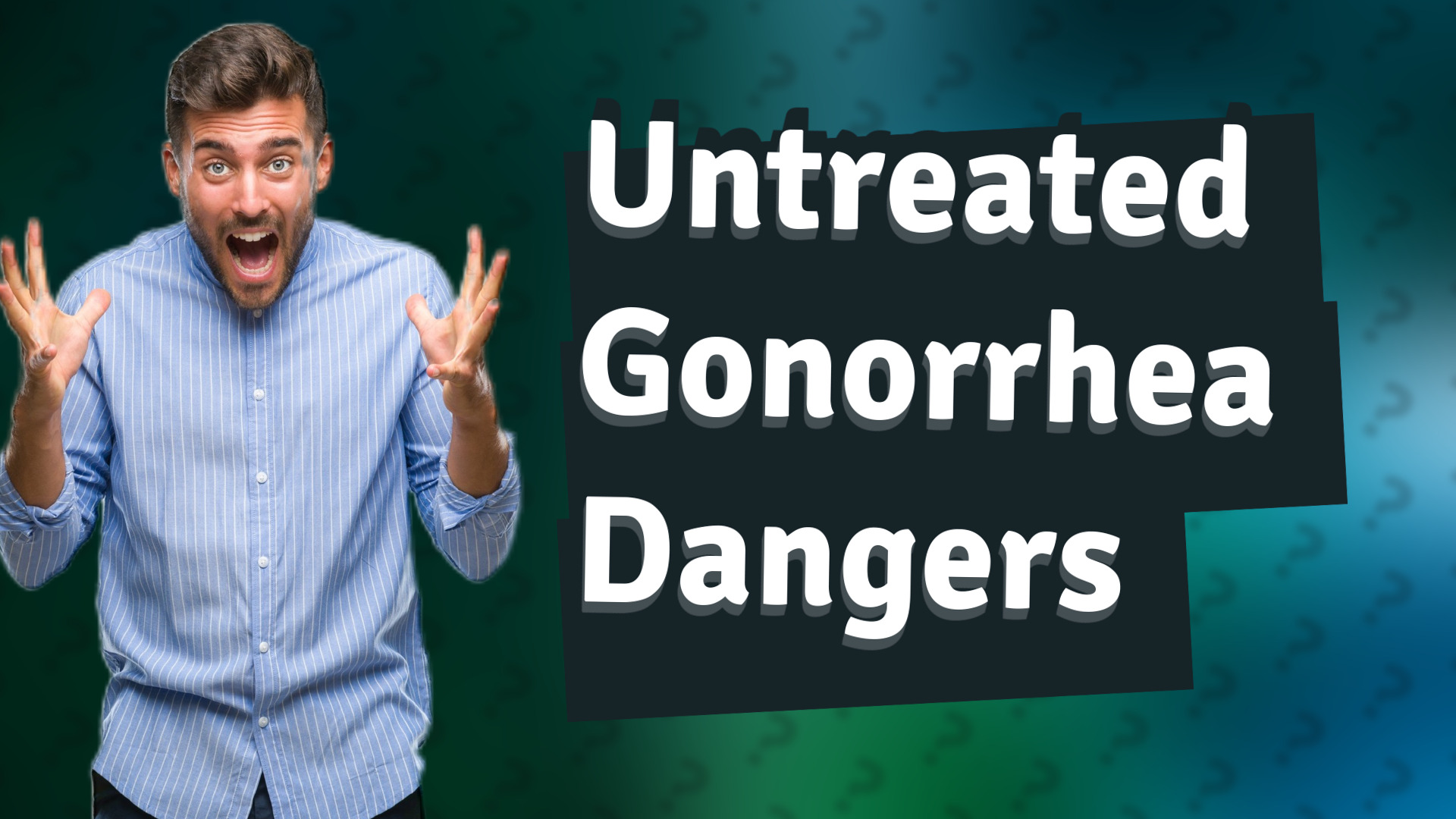 Untreated Gonorrhea Dangers