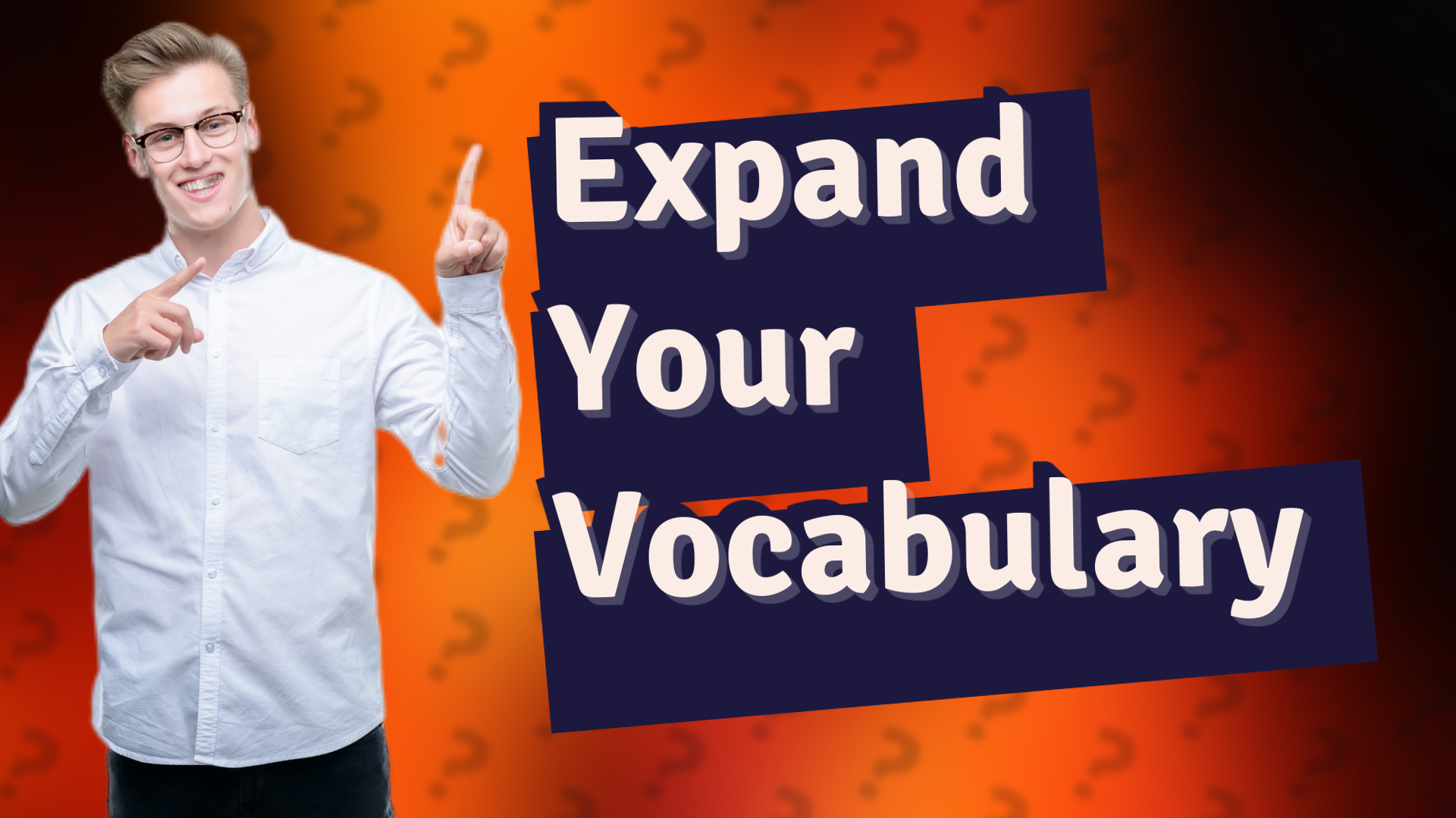 Expand Your Vocabulary