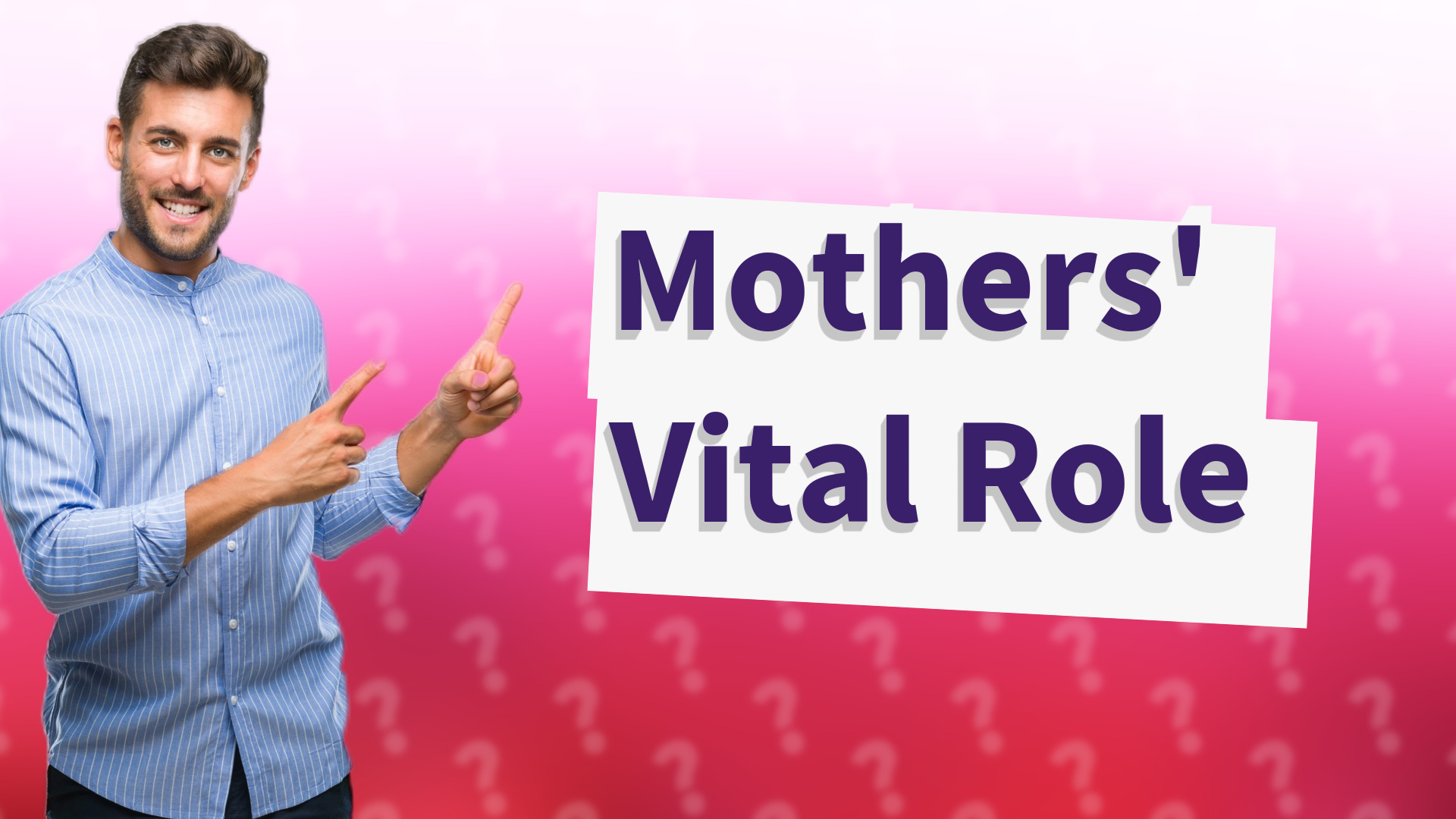 Mothers' Vital Role