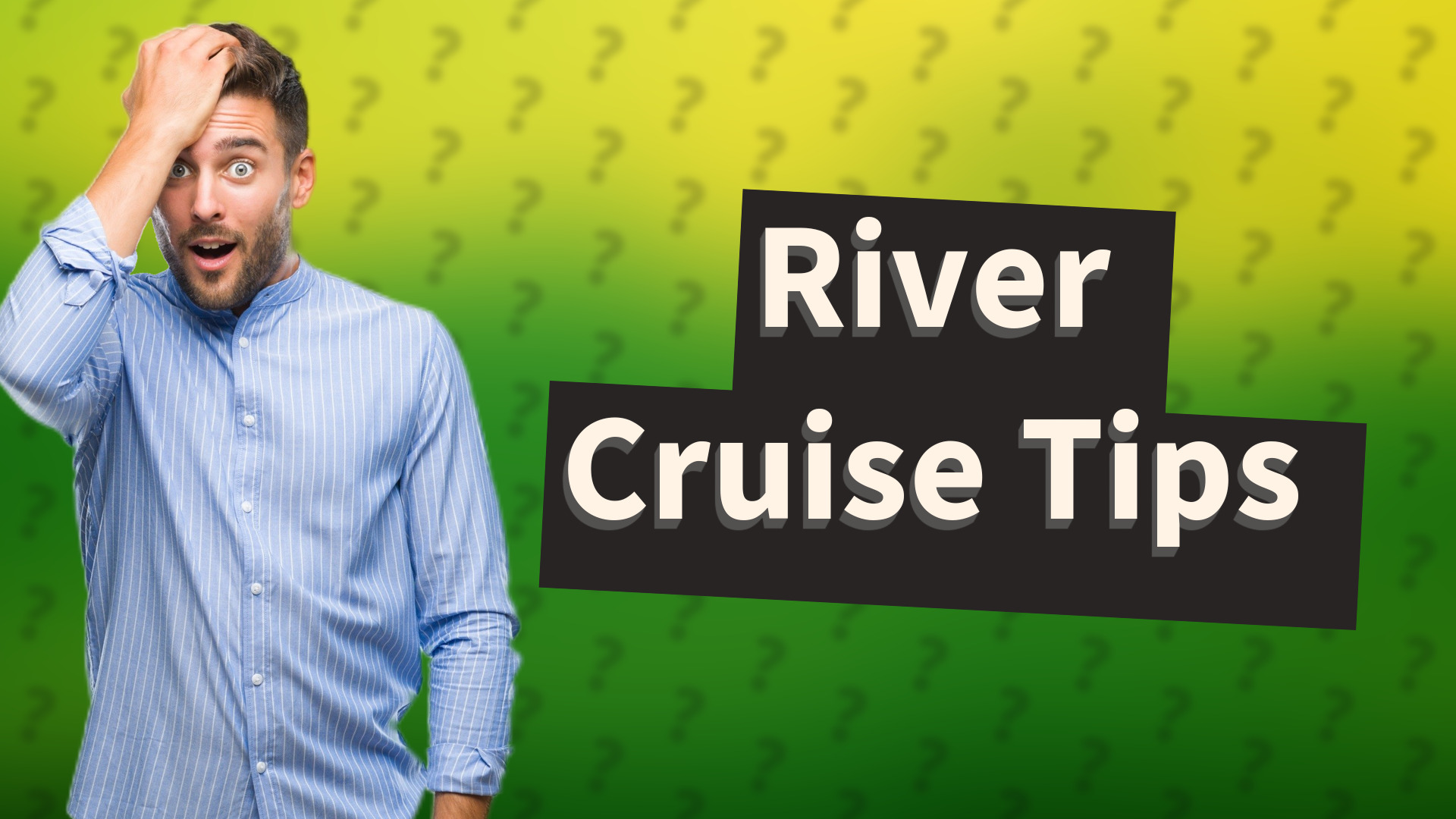 River Cruise Tips
