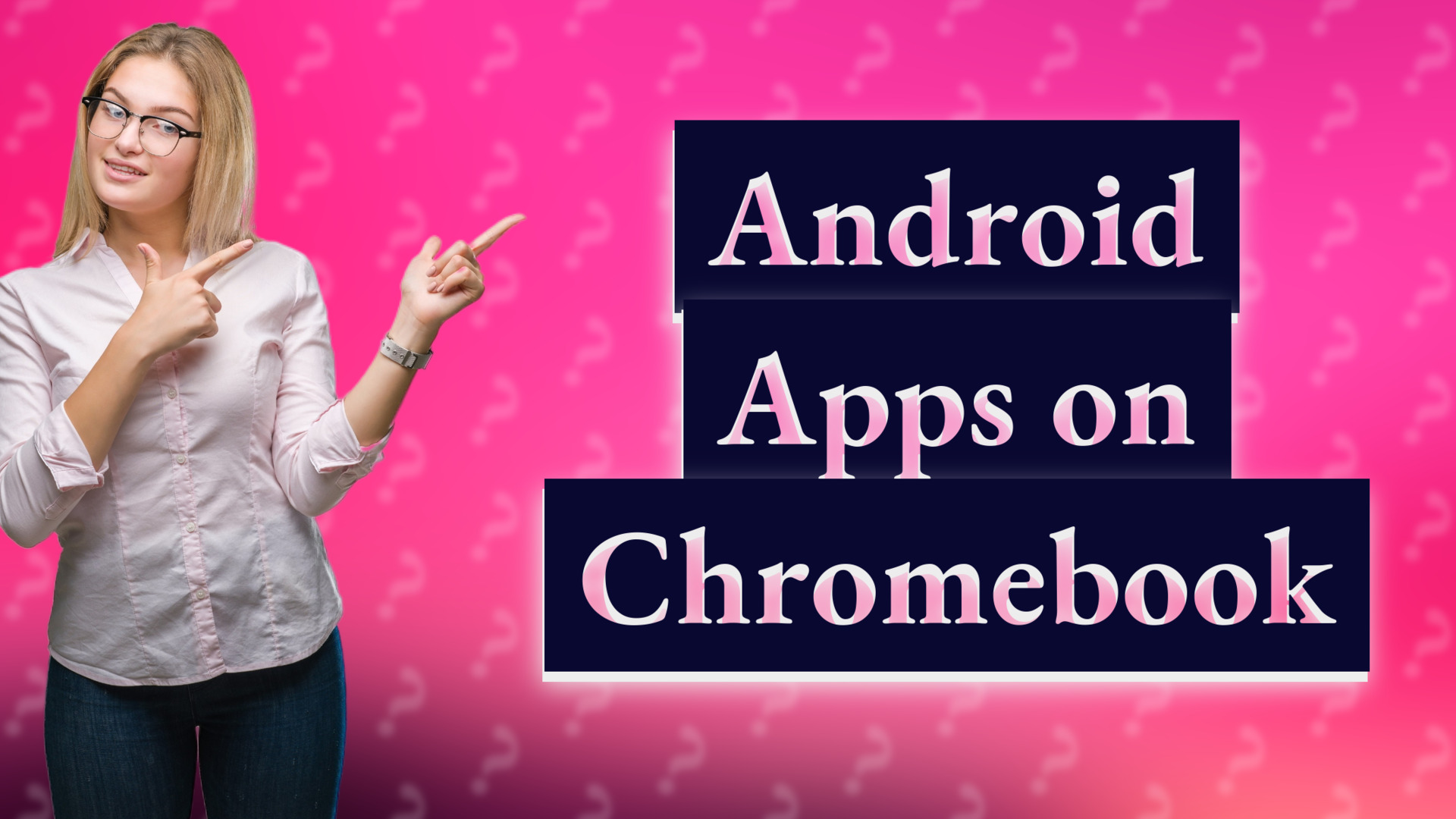 Android Apps on Chromebook