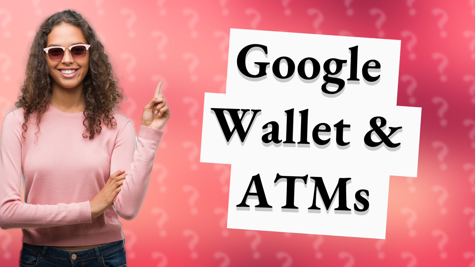 Google Wallet & ATMs