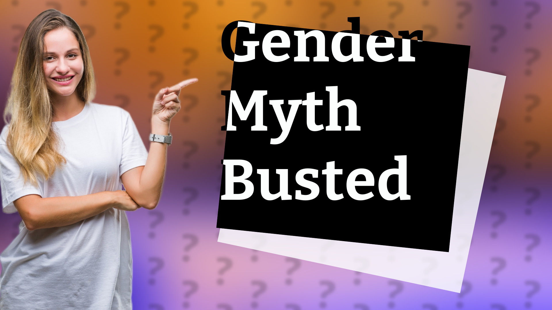 Gender Myth Busted