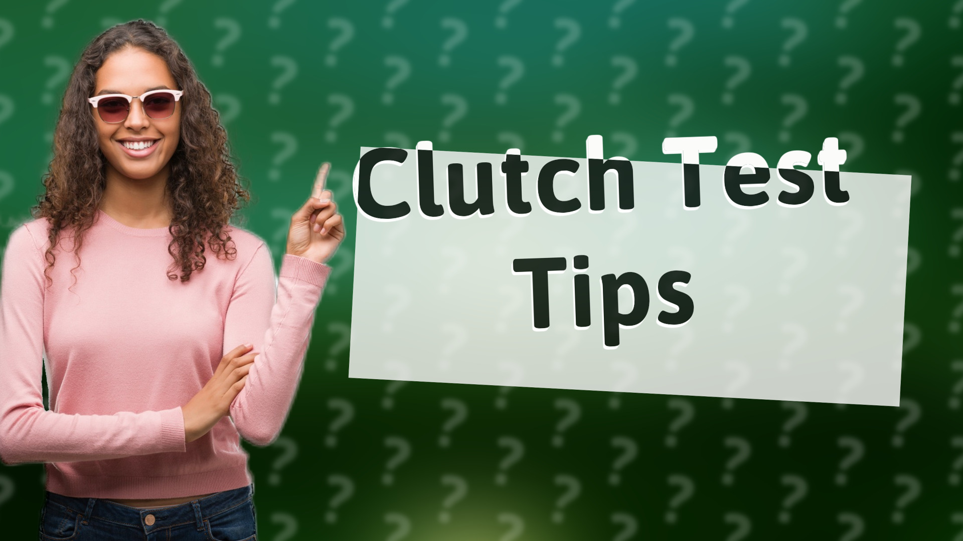 Clutch Test Tips