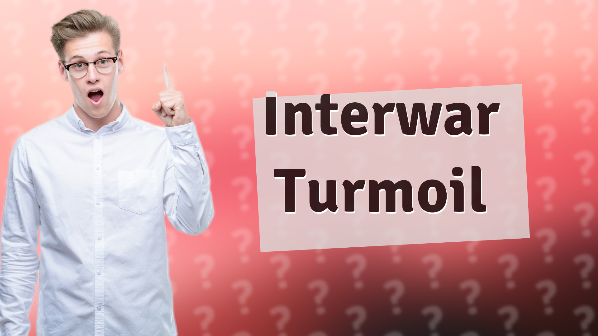 Interwar Turmoil