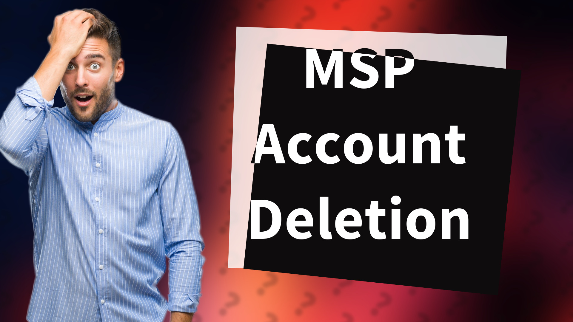 MSP Account Deletion