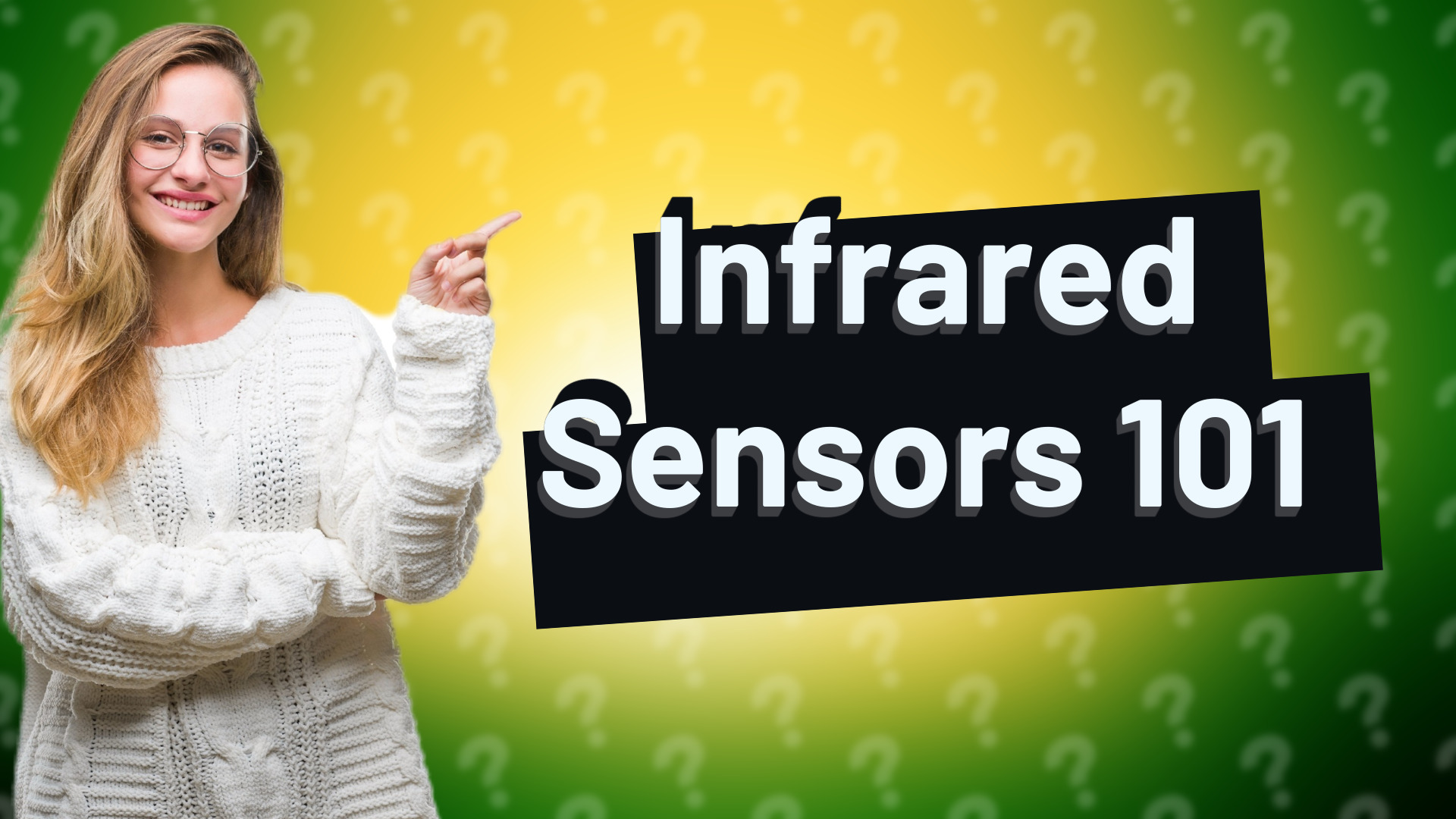 Infrared Sensors 101