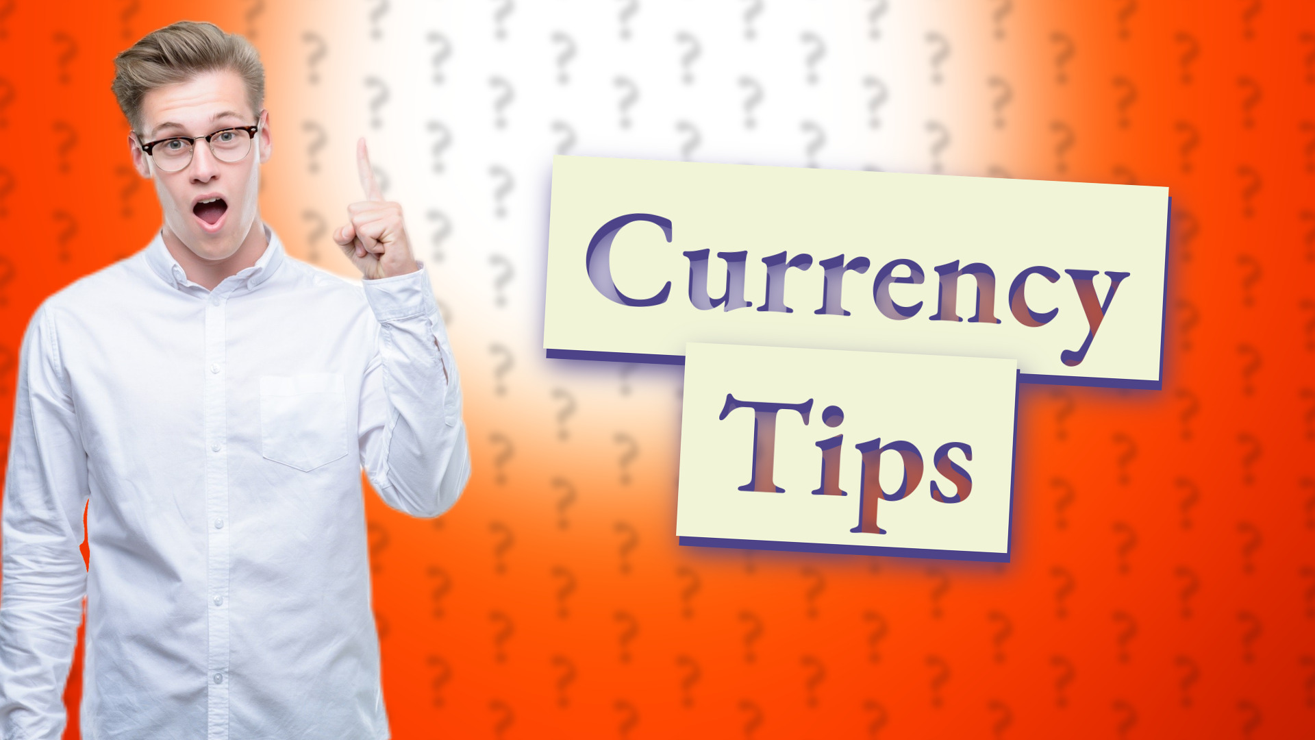 Currency Tips