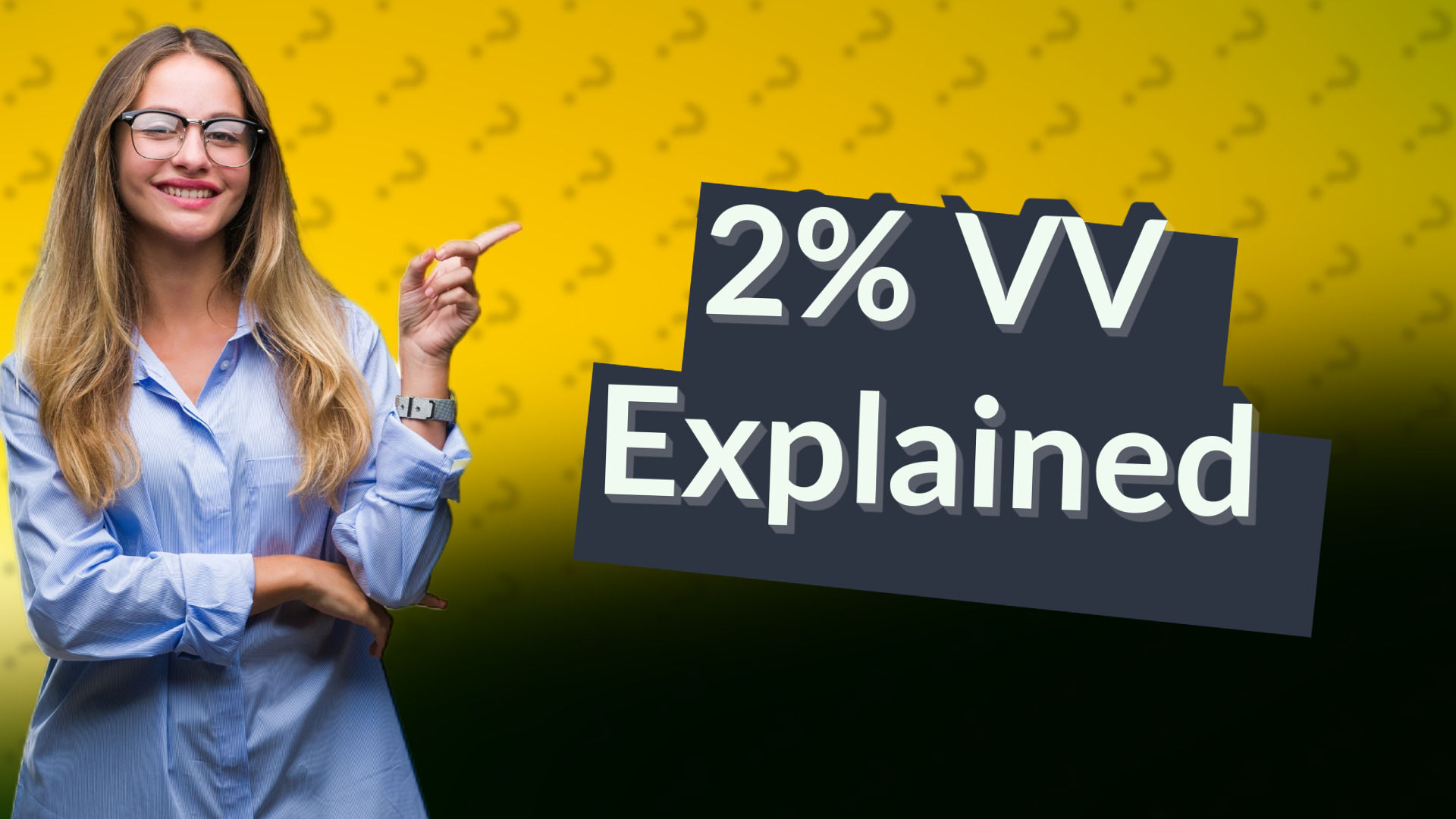 2% VV Explained