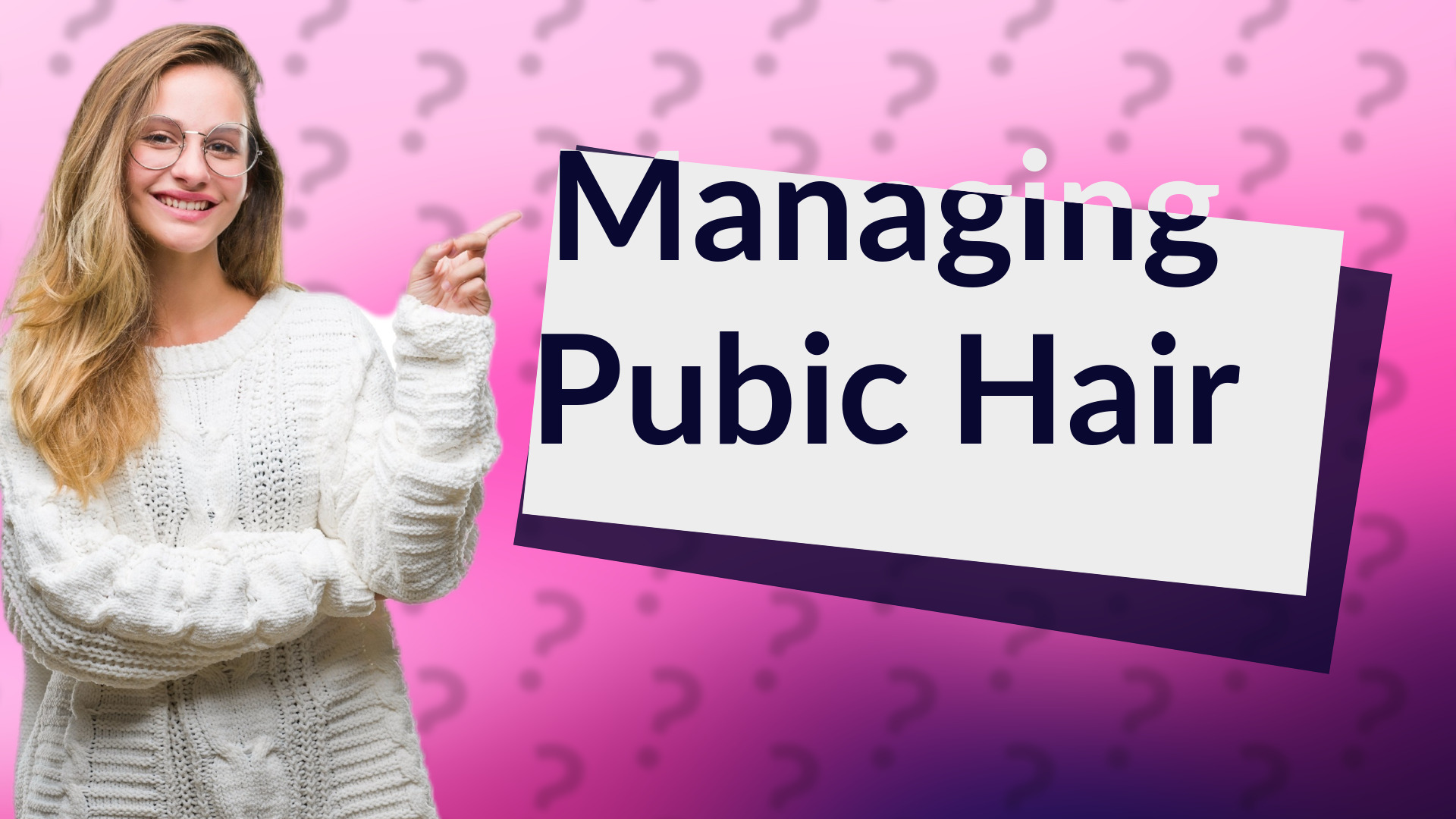 Managing Pubic Hair