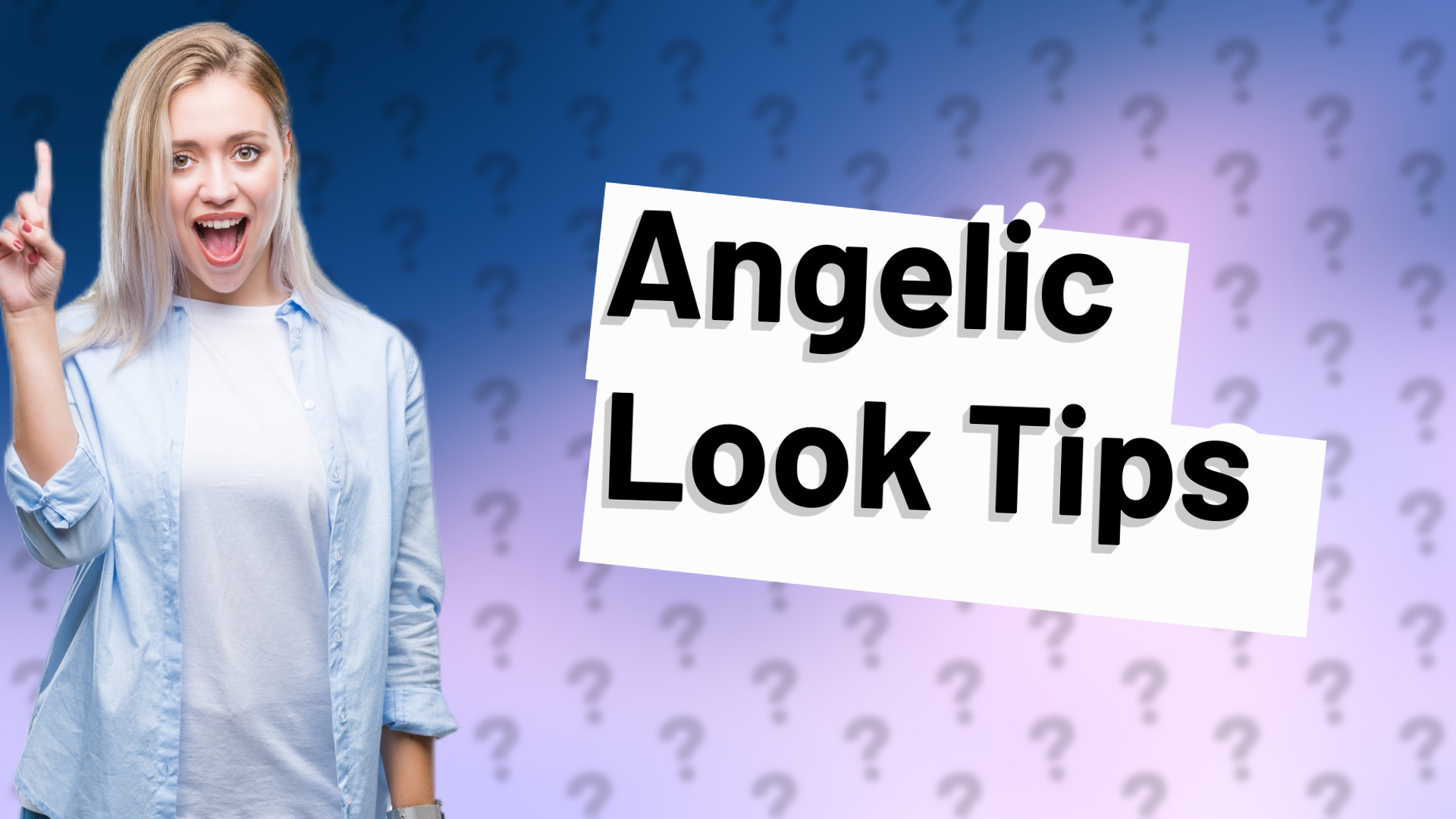 Angelic Look Tips