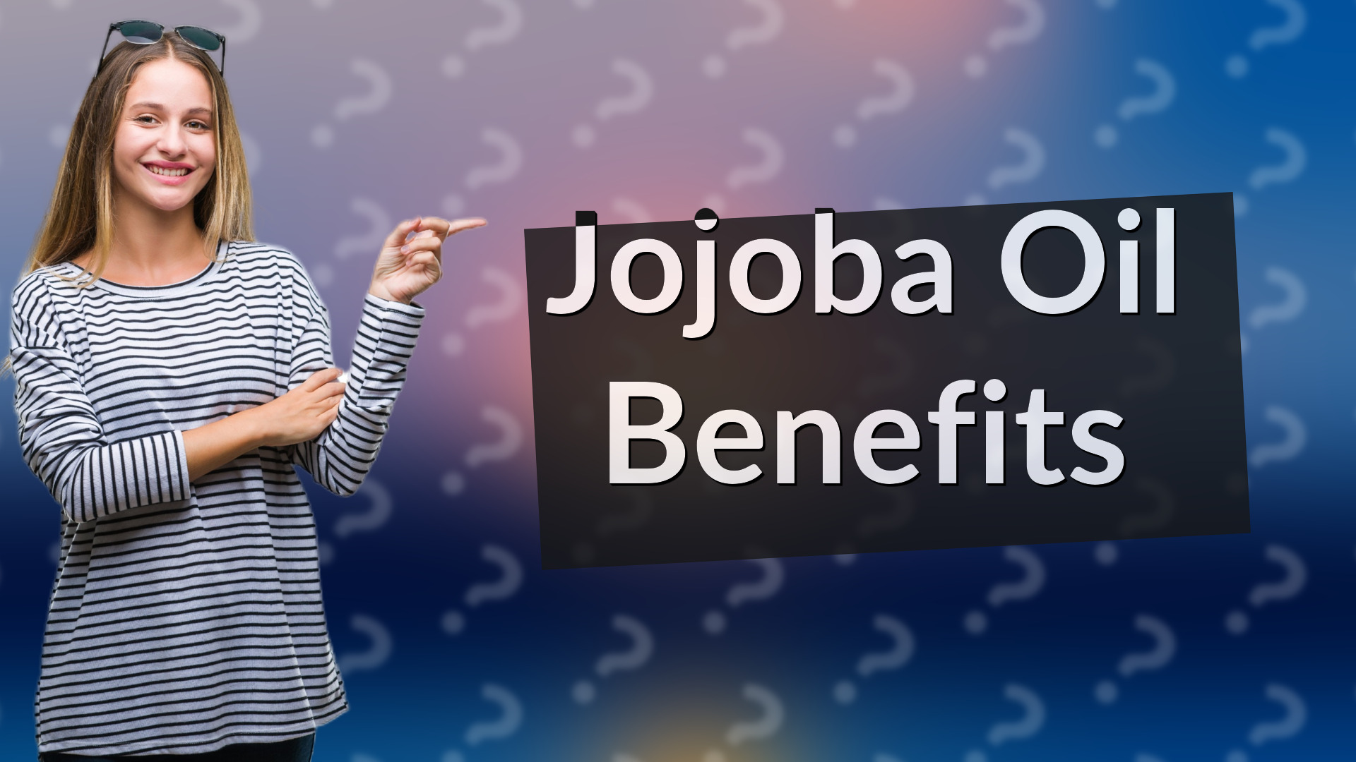 Jojoba Oil Benefits