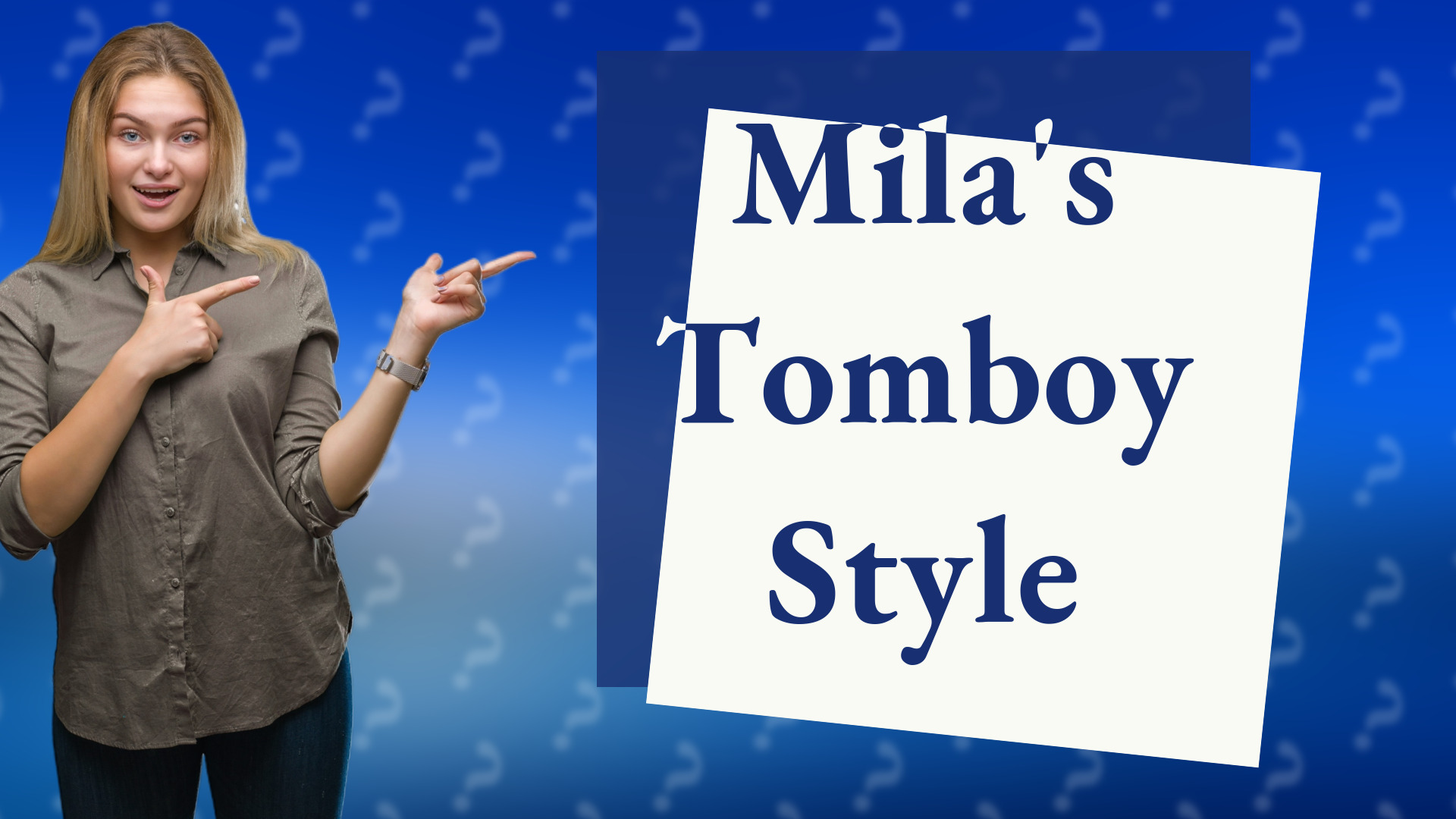 Mila's Tomboy Style
