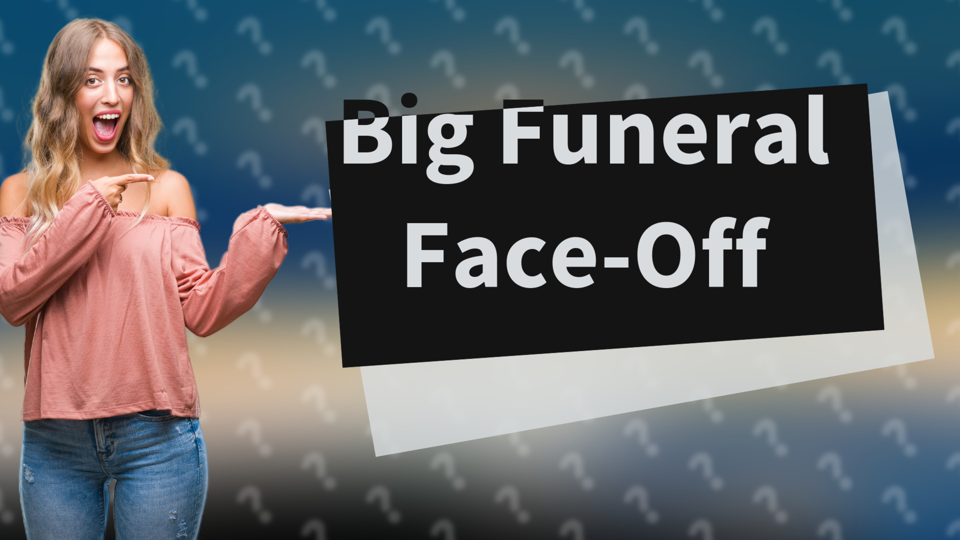 Big Funeral Face-Off