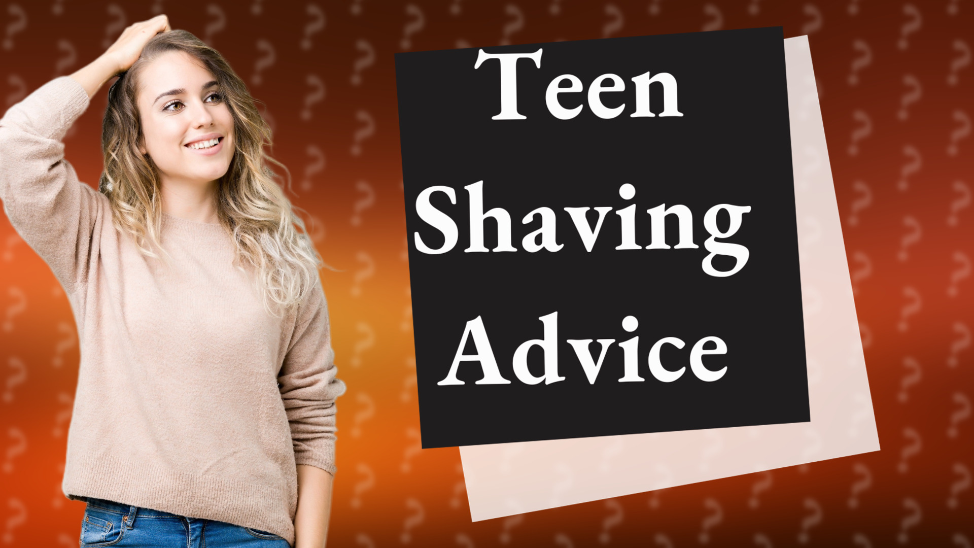 Teen Shaving Advice