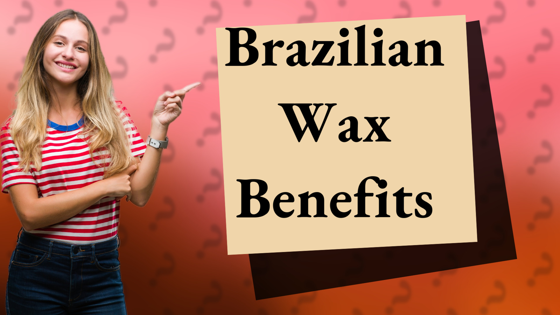 Brazilian Wax Benefits