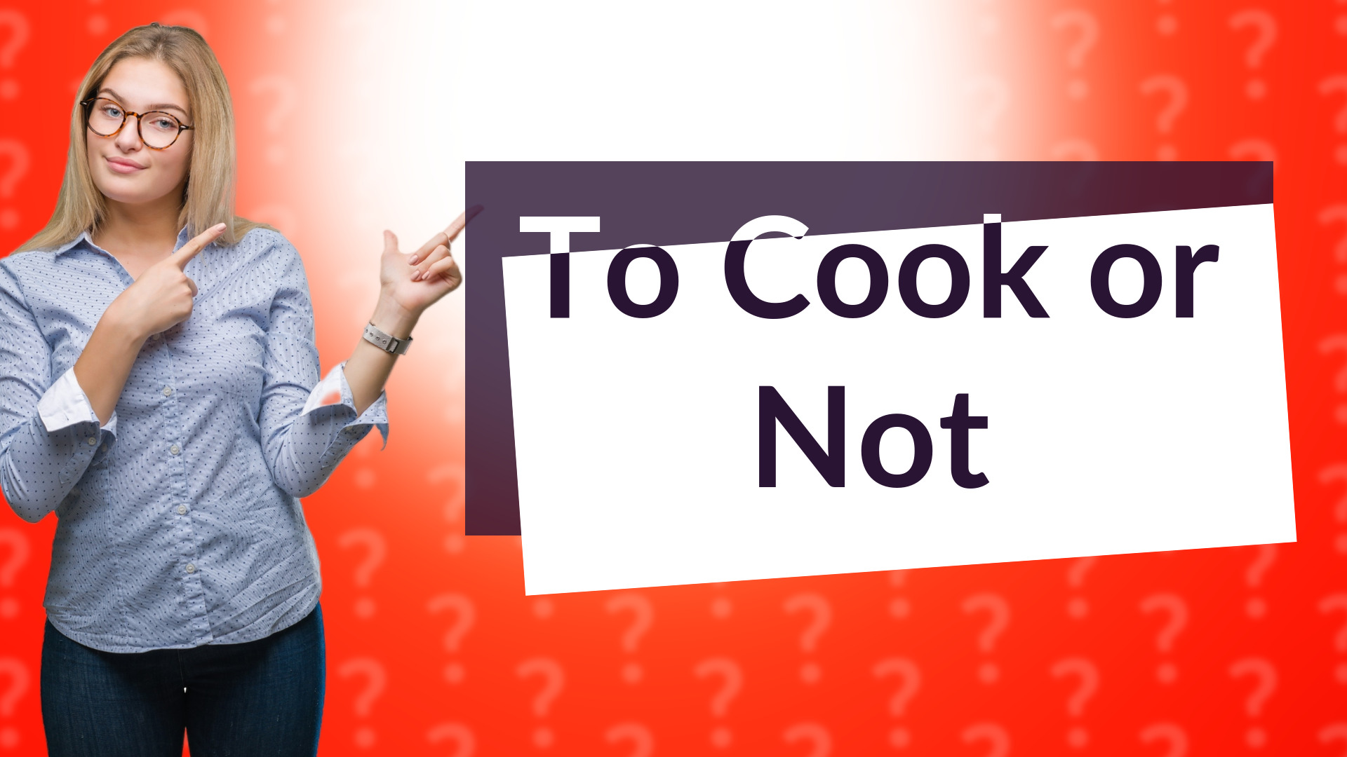 To Cook or Not