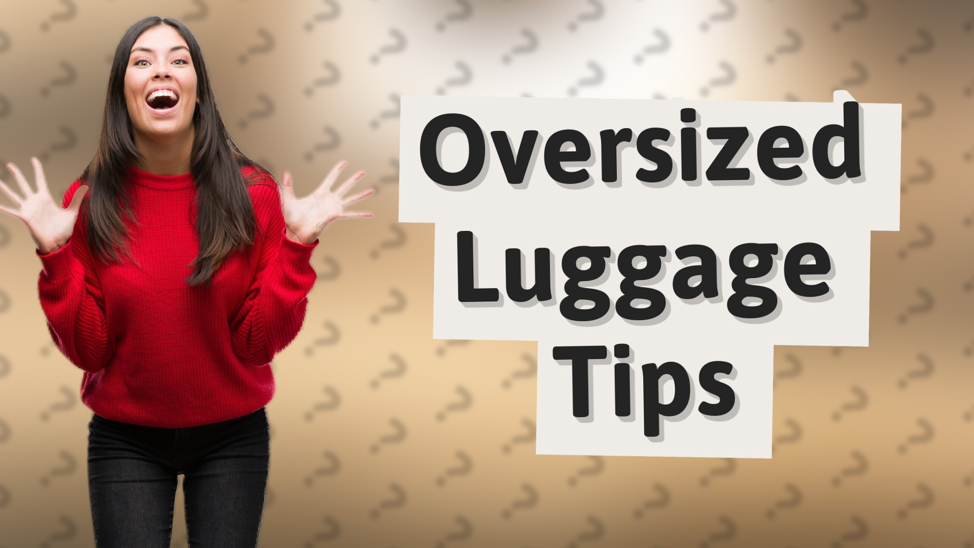 Oversized Luggage Tips