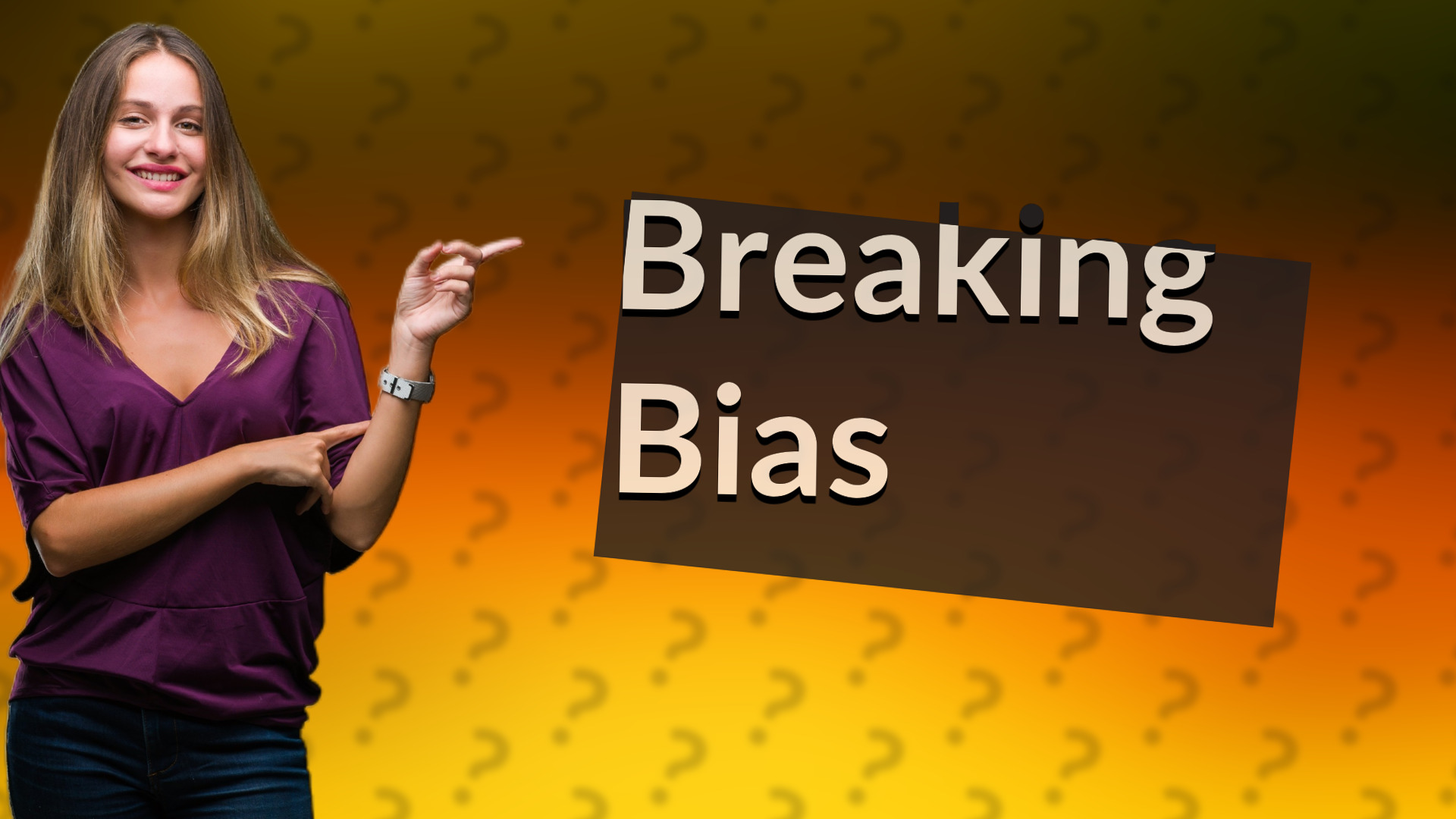 Breaking Bias