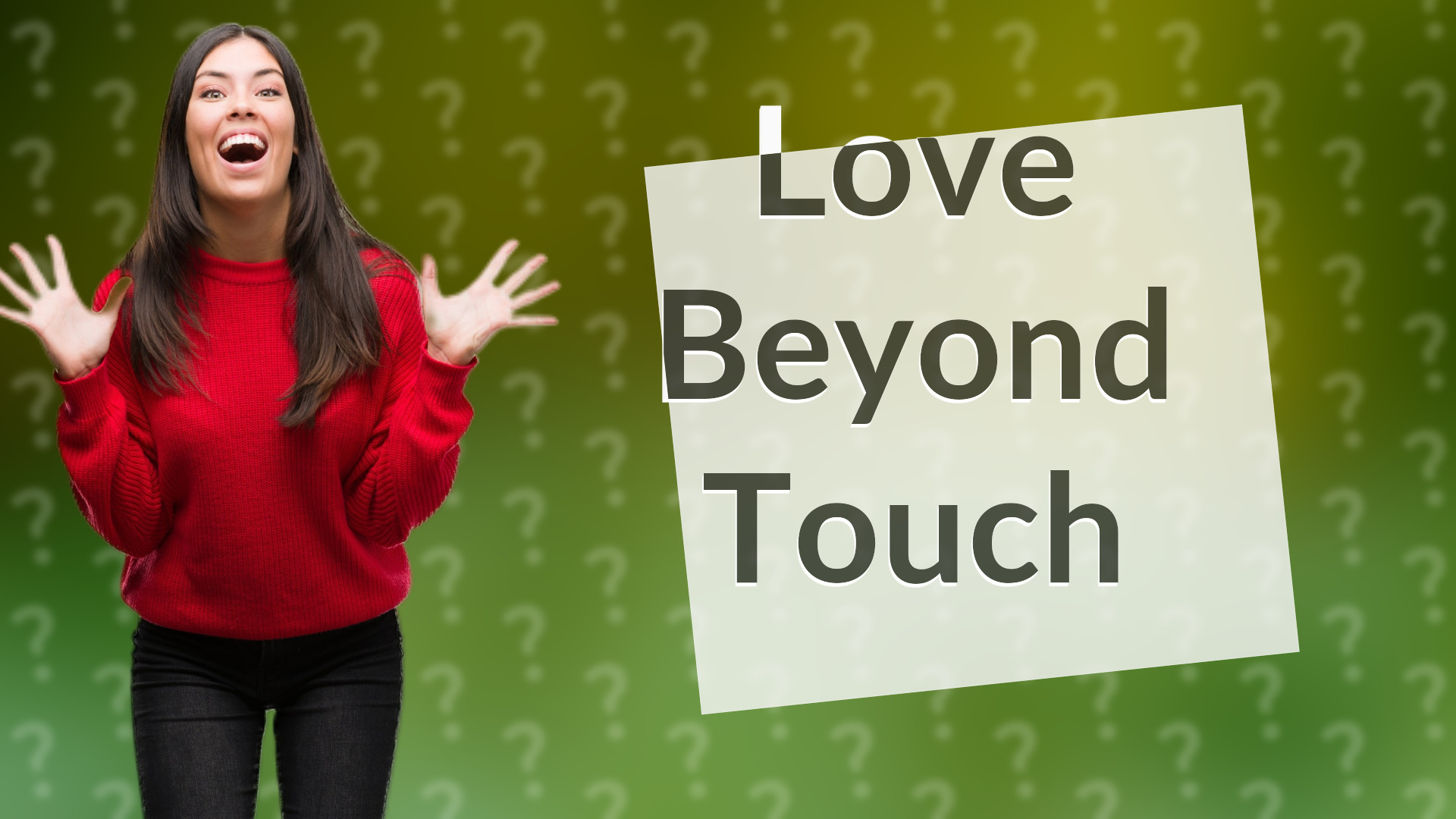 Love Beyond Touch