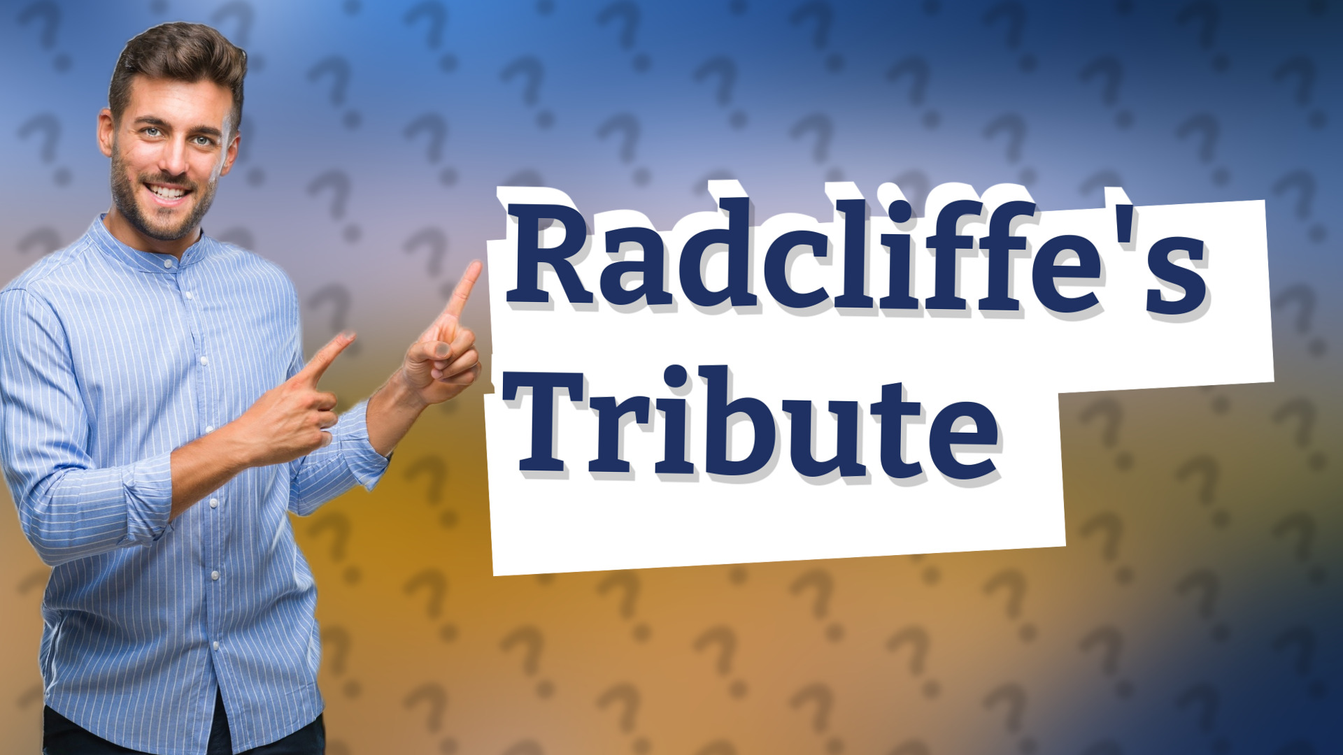Radcliffe's Tribute
