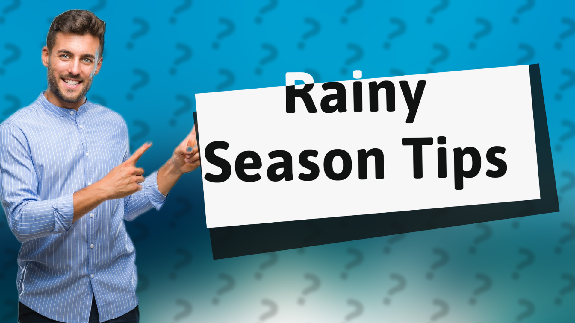 Rainy Season Tips