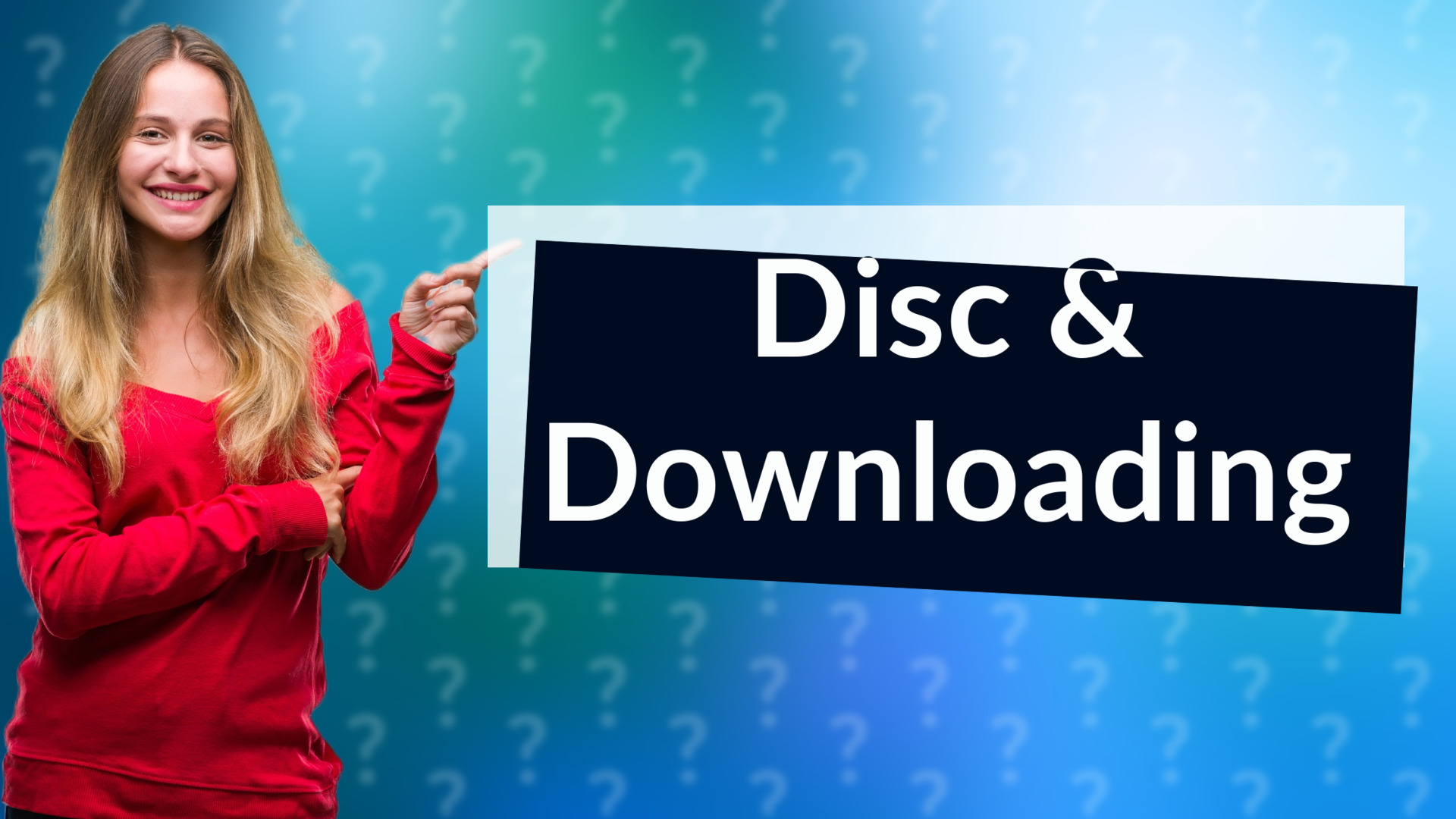 Disc & Downloading