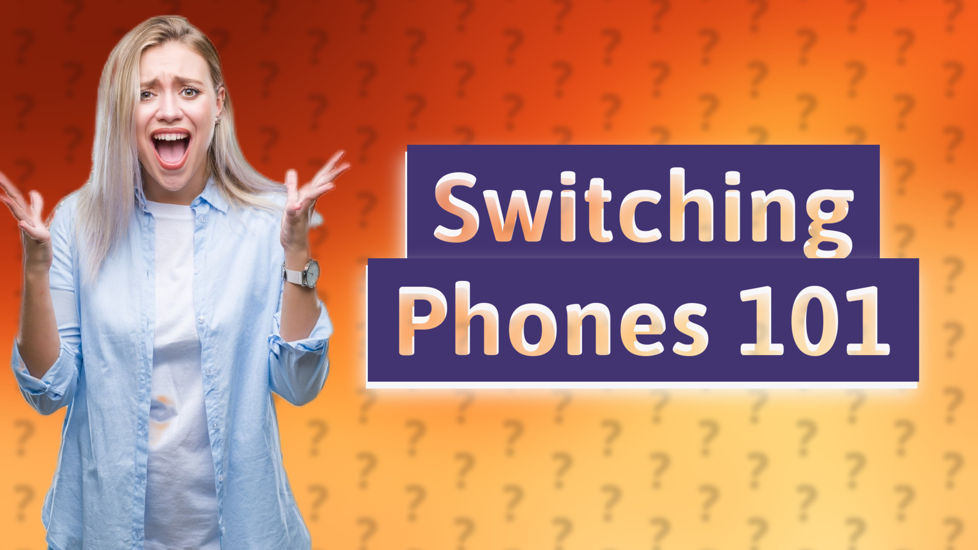Switching Phones 101