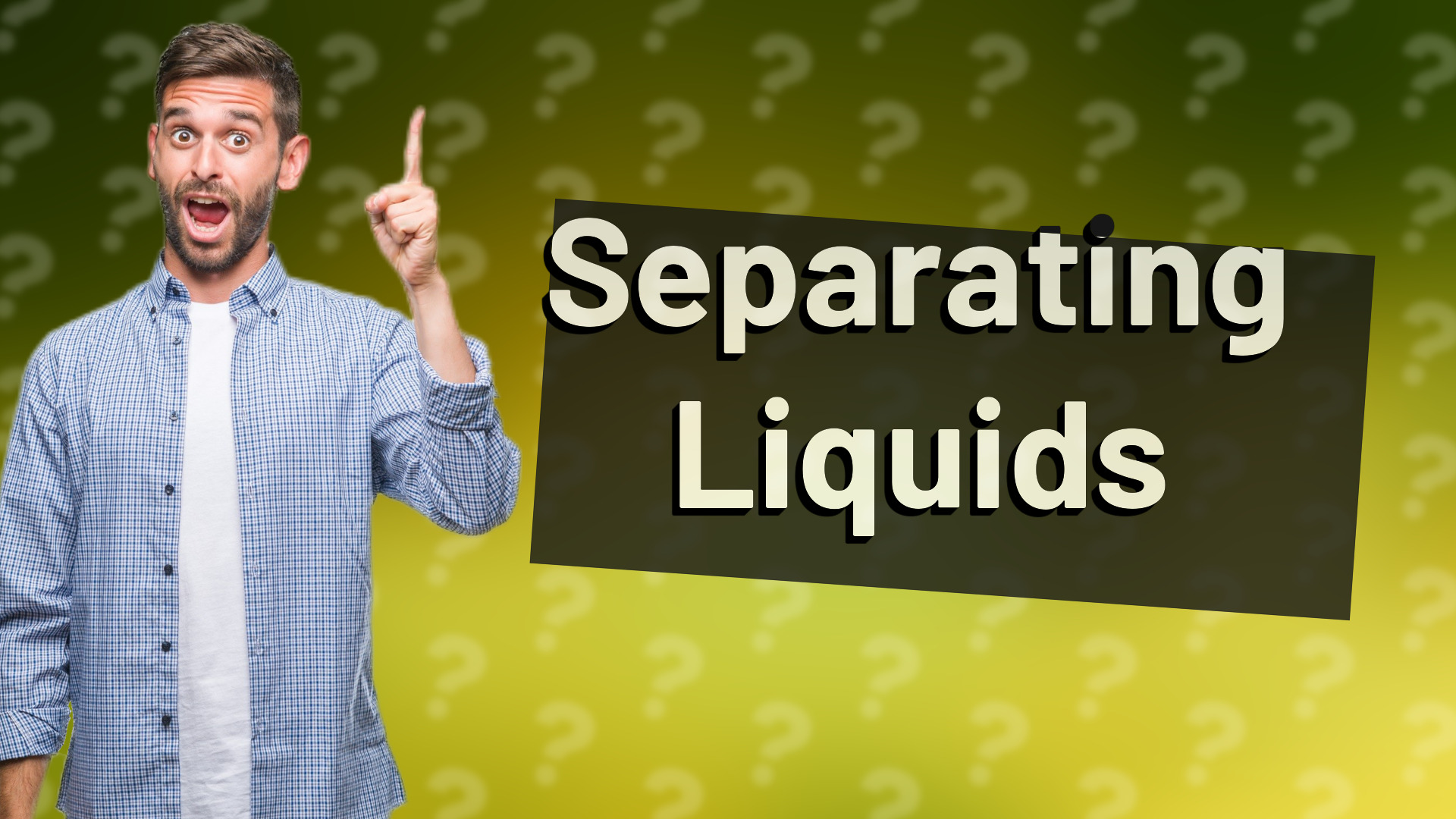 Separating Liquids