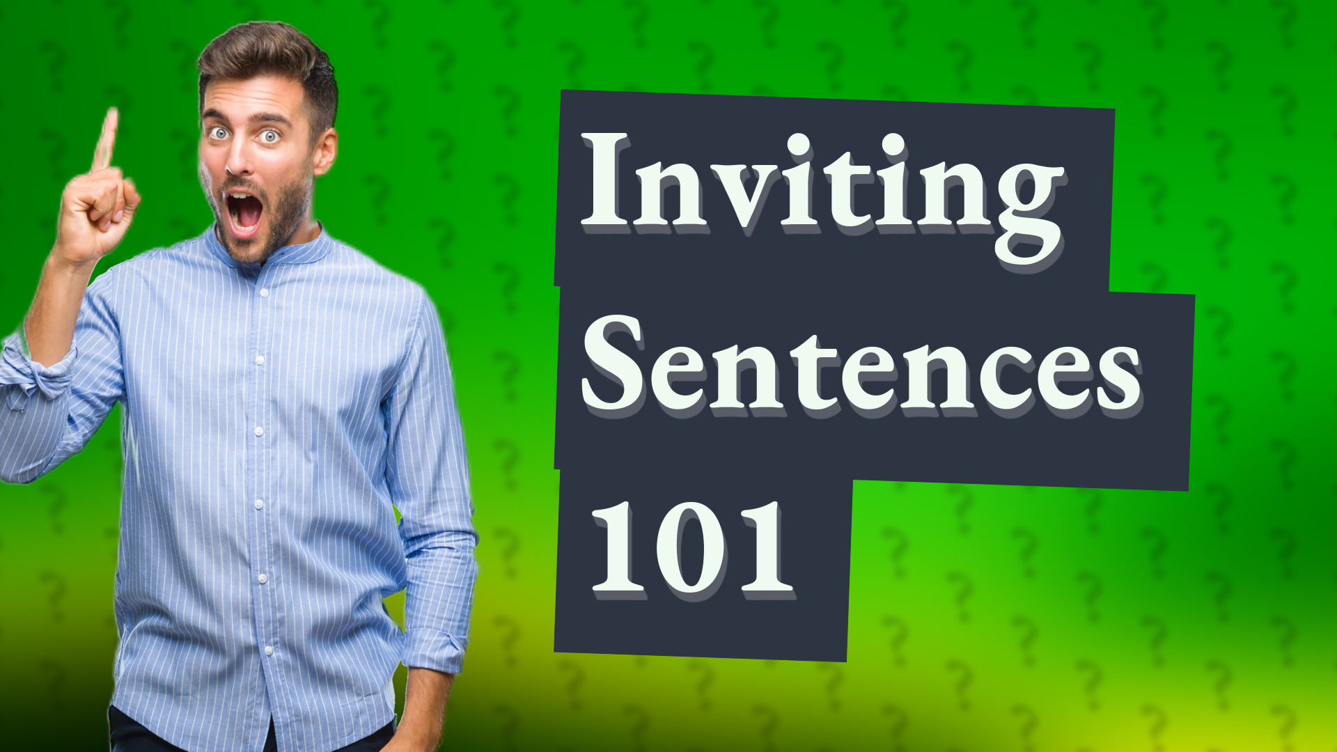 Inviting Sentences 101