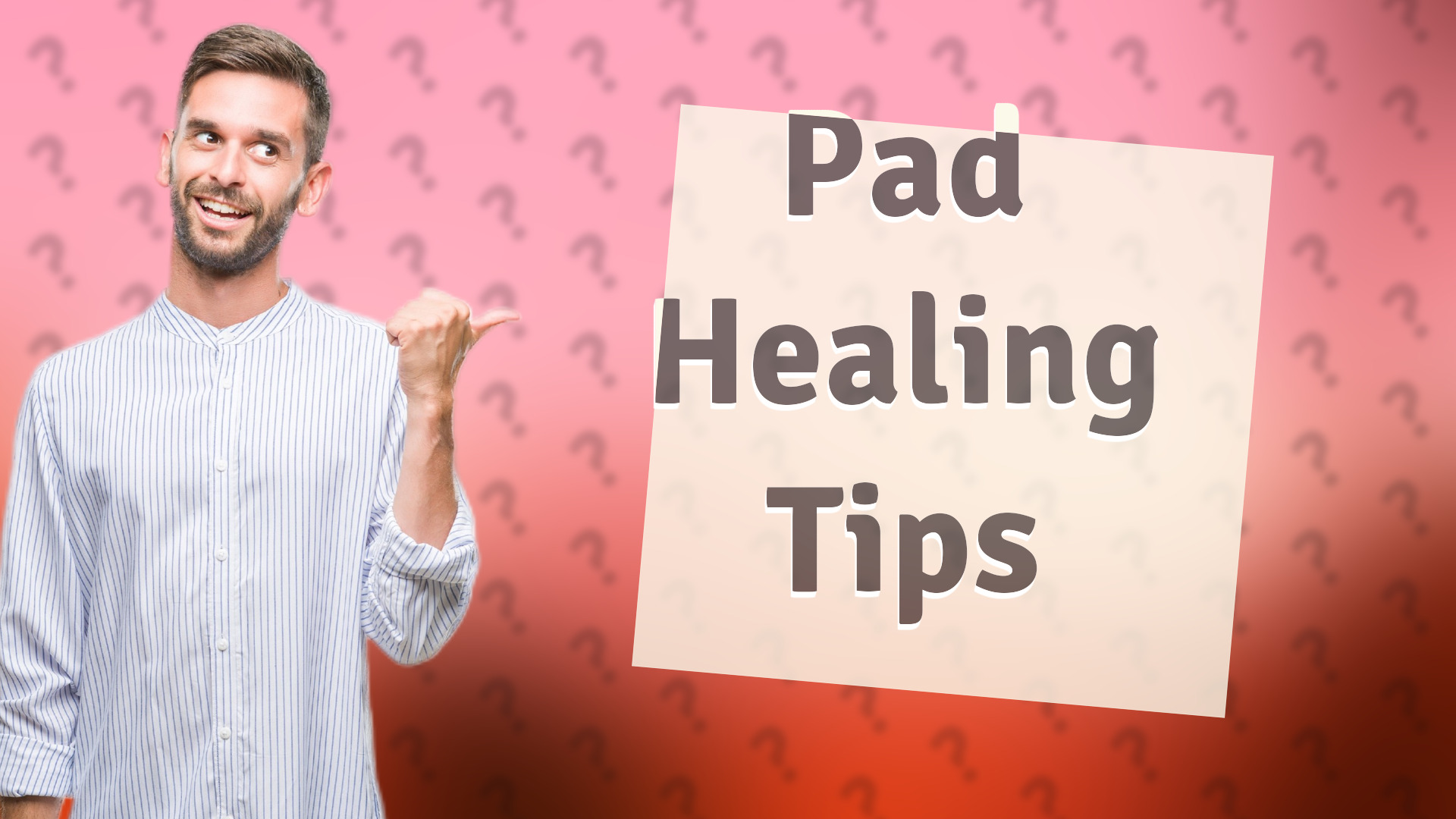 Pad Healing Tips
